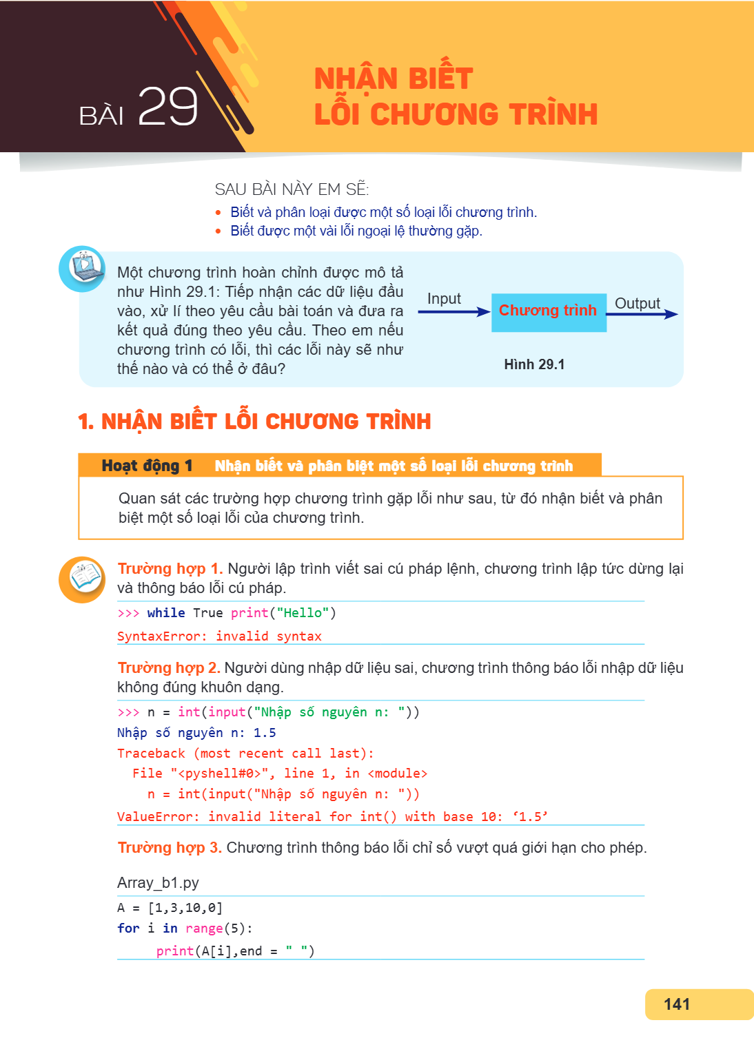 Bài 29. Nhận biết lỗi chương trình SAU BÀI NÀY EM SẼ: Biết và phân loại được một số loại lỗi chương trình. Biết được một vài lỗi ngoại lệ thường gặp. Một chương