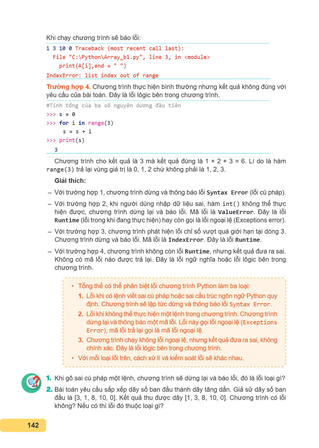 Khi chạy chương trình sẽ báo lỗi: 1 3 10 0 Traceback (most recent call last): File "C:\Python\Array_b1.py", line 3, in <module> print(A[i],end = " ") IndexError