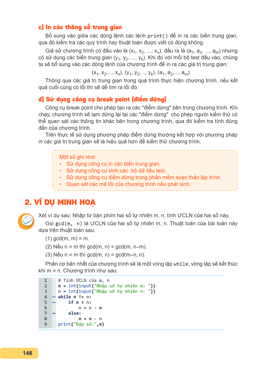 c) In các thông số trung gian Bổ sung vào giữa các dòng lệnh các lệnh print() để in ra các biến trung gian, qua đó kiểm tra các quy trình hay thuật toán được vi