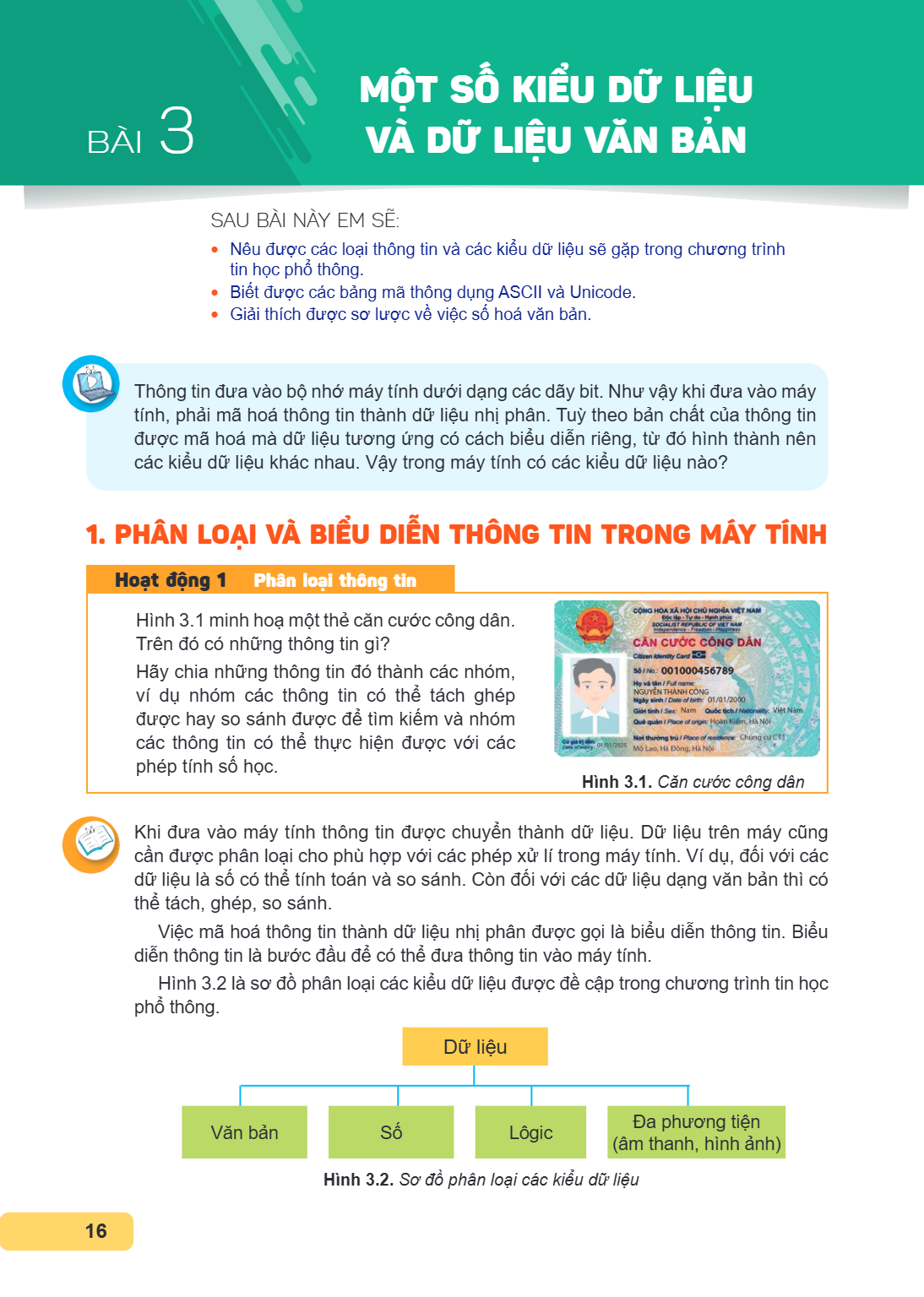 Bài 3. Một số kiểu dữ liệu và dữ liệu văn bản SAU BÀI NÀY EM SẼ: Nêu được các loại thông tin và các kiểu dữ liệu sẽ gặp trong chương trình tin học phổ thông. Bi