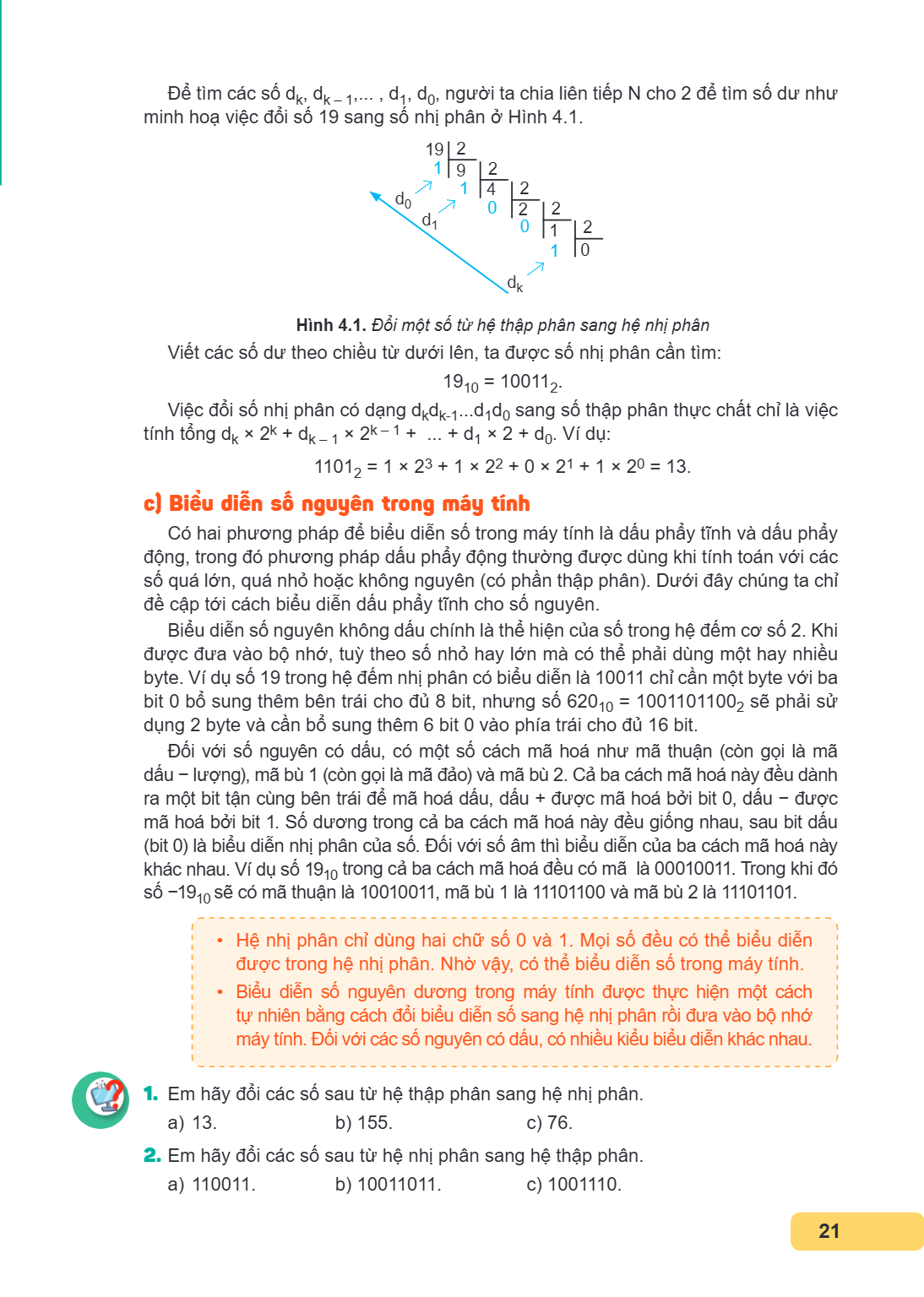 Để tìm các số $d_k, d_{k-1}, \dots, d_1, d_0$, người ta chia liên tiếp N cho 2 để tìm số dư như minh hoạ việc đổi số 19 sang số nhị phân ở Hình 4.1. Hình 4.1. Đ