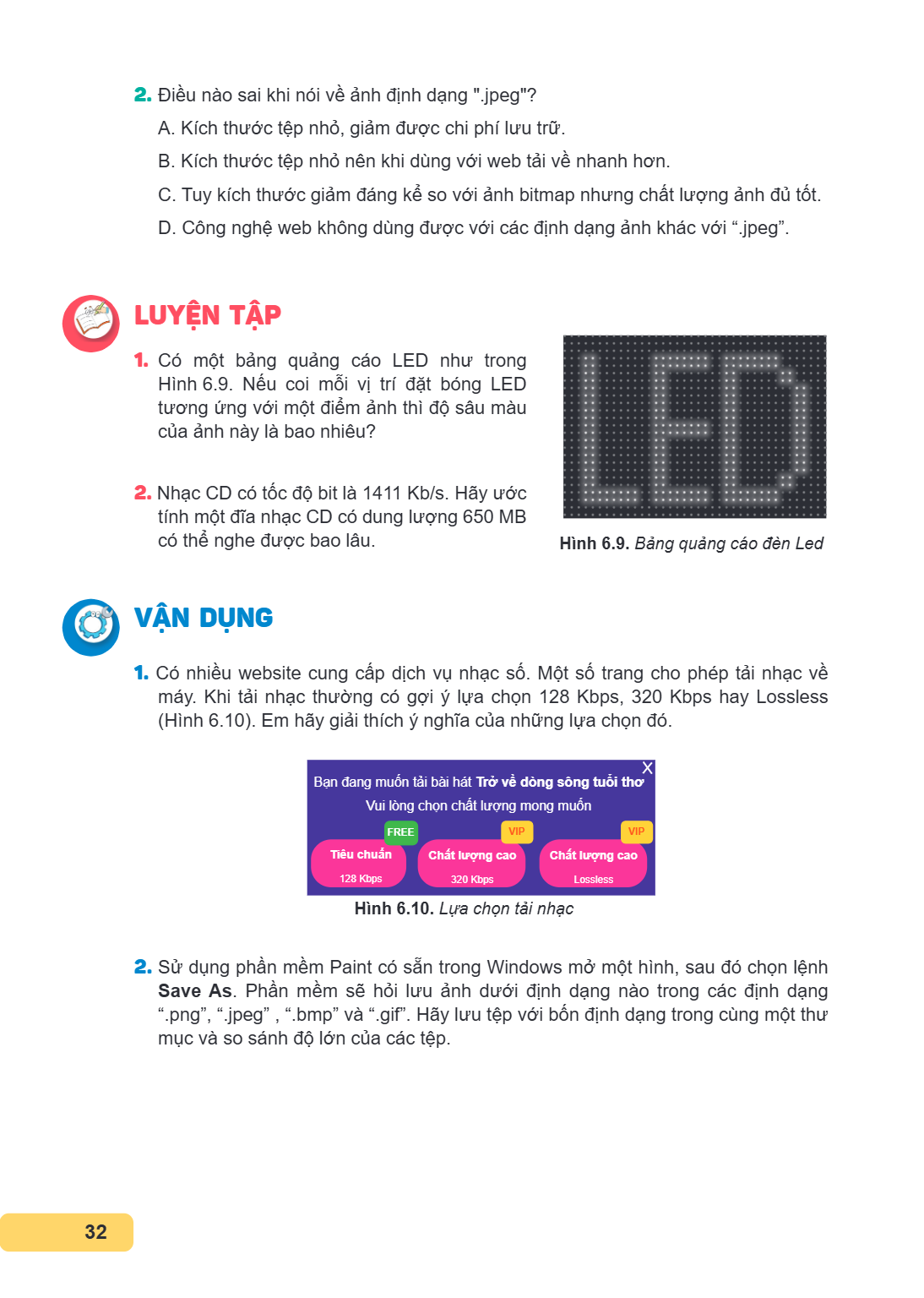 2. Điều nào sai khi nói về ảnh định dạng ".jpeg"? A. Kích thước tệp nhỏ, giảm được chi phí lưu trữ. B. Kích thước tệp nhỏ nên khi dùng với web tải về nhanh hơn.