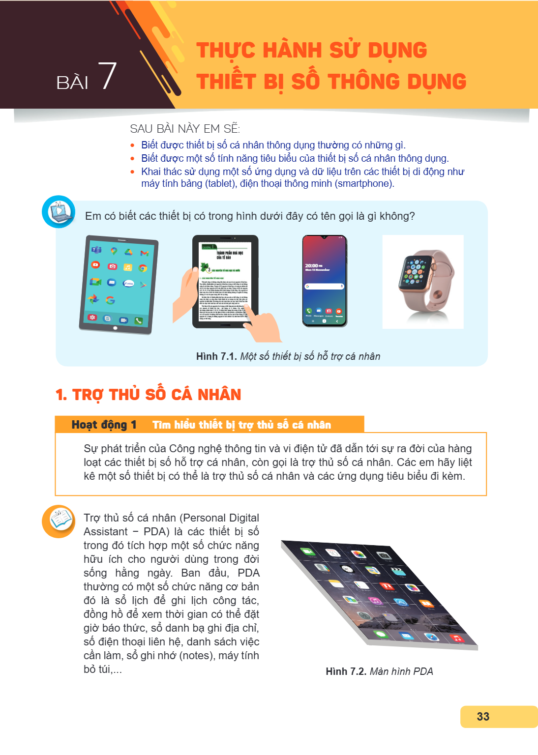 Thực hành sử dụng thiết bị số thông dụng SAU BÀI NÀY EM SẼ: Biết được thiết bị số cá nhân thông dụng thường có những gì. Biết được một số tính năng tiêu biểu củ