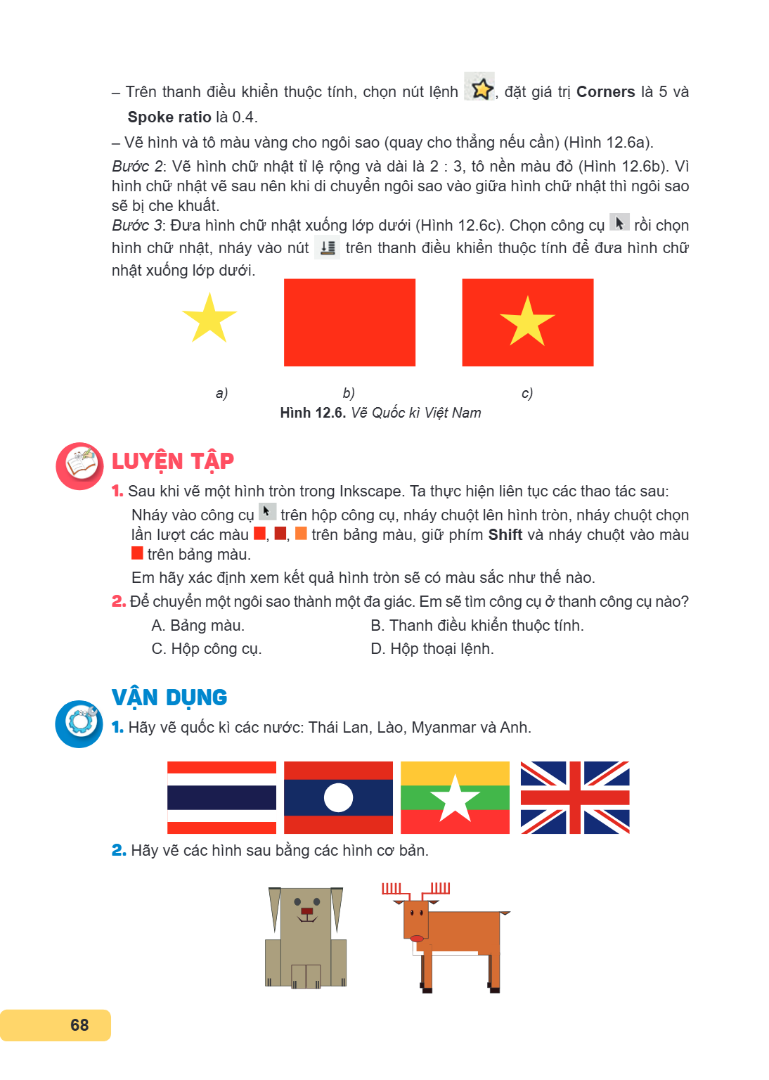 Trên thanh điều khiển thuộc tính, chọn nút lệnh , đặt giá trị Corners là 5 và Spoke ratio là 0.4. Vẽ hình và tô màu vàng cho ngôi sao (quay cho thẳng nếu cần) (