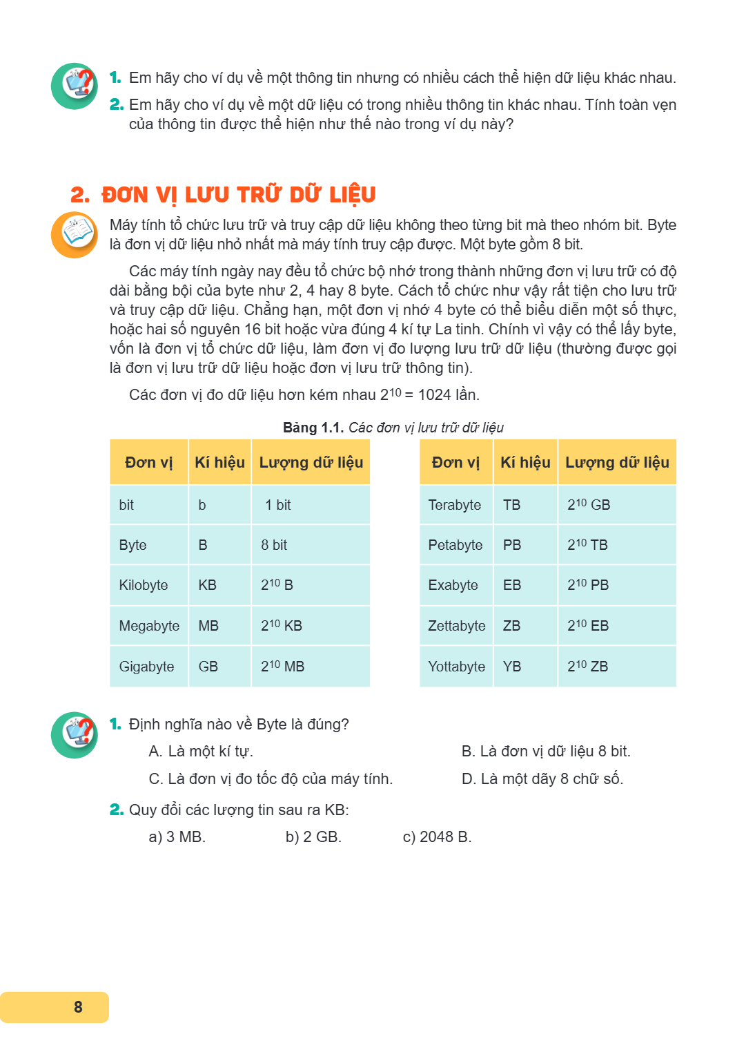 Em hãy cho ví dụ về một thông tin nhưng có nhiều cách thể hiện dữ liệu khác nhau. Em hãy cho ví dụ về một dữ liệu có trong nhiều thông tin khác nhau. Tính toán 