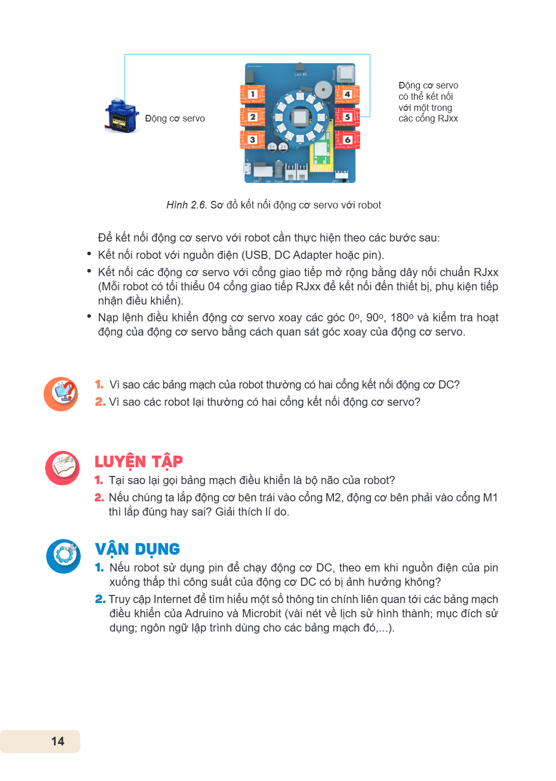 Động cơ servo có thể kết nối với một trong Động cơ servo các cổng RJxx Hình 2.6. Sơ đồ kết nối động cơ servo với robot Để kết nối động cơ servo với robot cần th