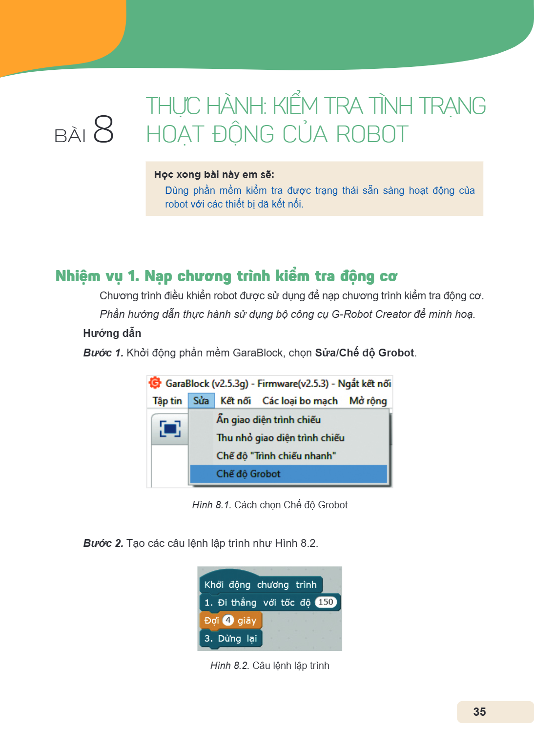 Thực hành: Kiểm tra tình trạng hoạt động của robot Học xong bài này em sẽ: Dùng phần mềm kiểm tra được trạng thái sẵn sàng hoạt động của robot với các thiết bị 