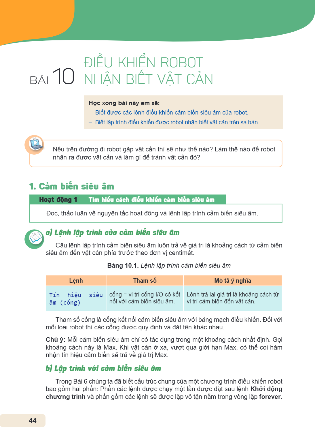 Bài 10. Điều khiển robot nhận biết vật cản Học xong bài này em sẽ: Biết được các lệnh điều khiển cảm biến siêu âm của robot. Biết lập trình điều khiển được robo