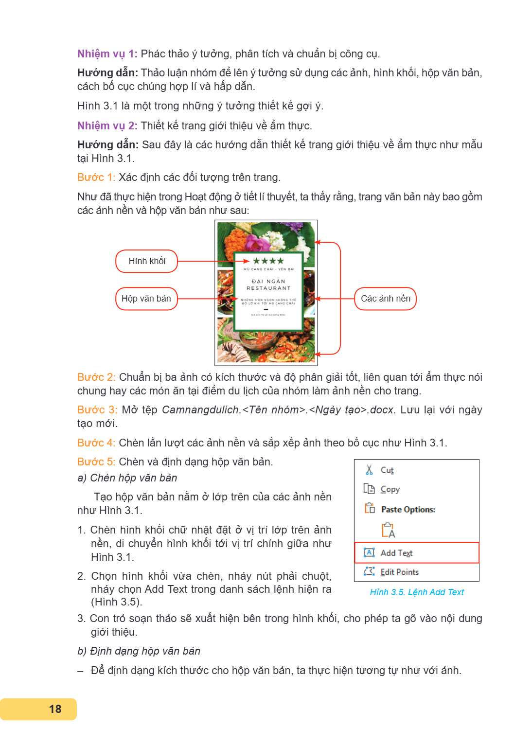 Nhiệm vụ 1: Phác thảo ý tưởng, phân tích và chuẩn bị công cụ. Hướng dẫn: Thảo luận nhóm để lên ý tưởng sử dụng các ảnh, hình khối, hộp văn bản, cách bố cục chún