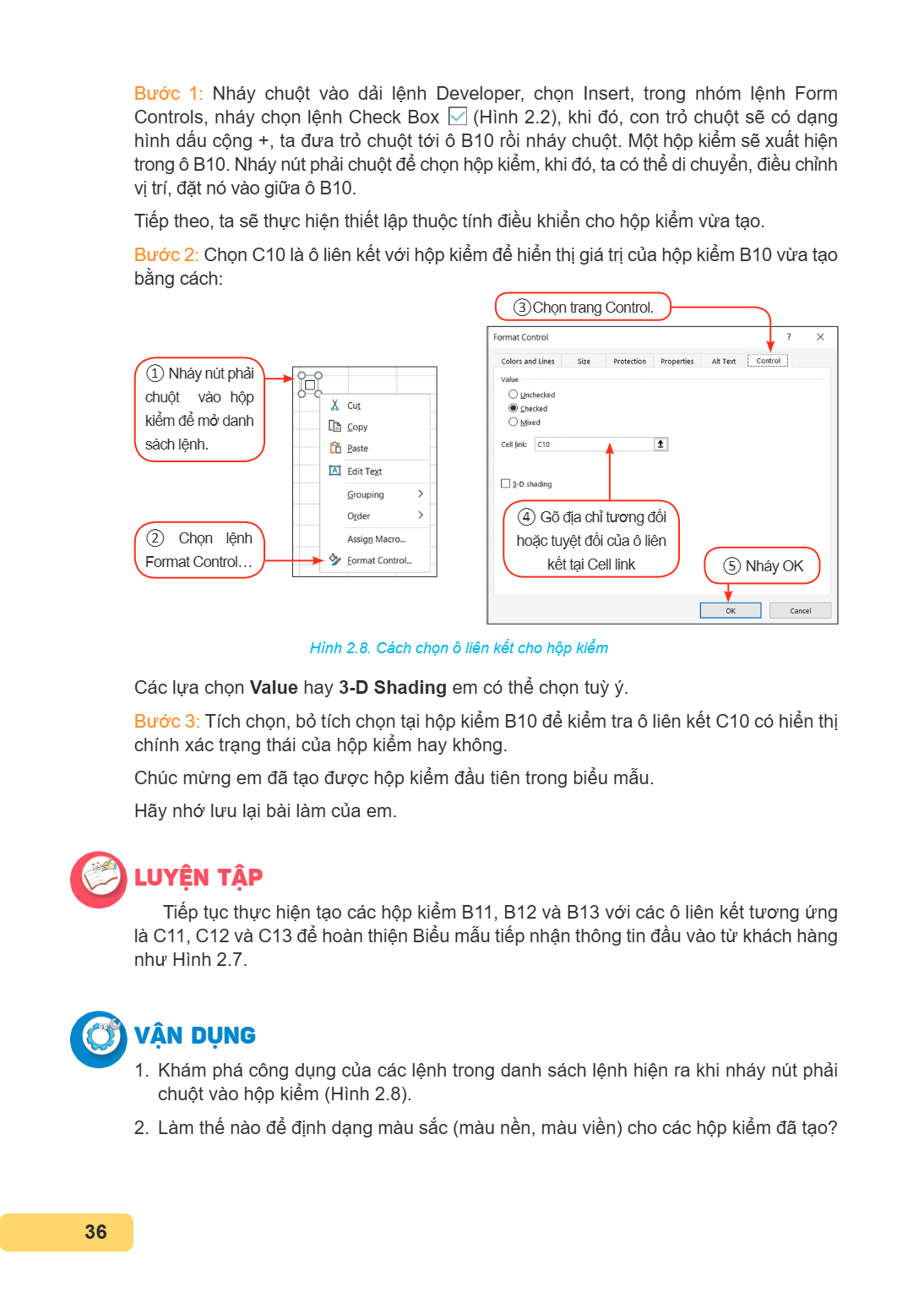 Bước 1: Nháy chuột vào dải lệnh Developer, chọn Insert, trong nhóm lệnh Form Controls, nháy chọn lệnh Check Box (Hình 2.2), khi đó, con trỏ chuột sẽ có dạng hìn