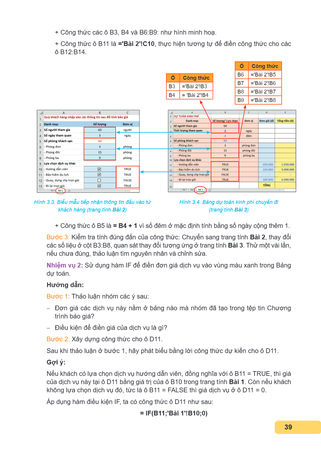 Công thức các ô B3, B4 và B6:B9: như hình minh hoạ. Công thức ô B11 là ='Bài 2'!C10, thực hiện tương tự để điền công thức cho các ô B12:B14. Hình 3.3. Biểu mẫu 