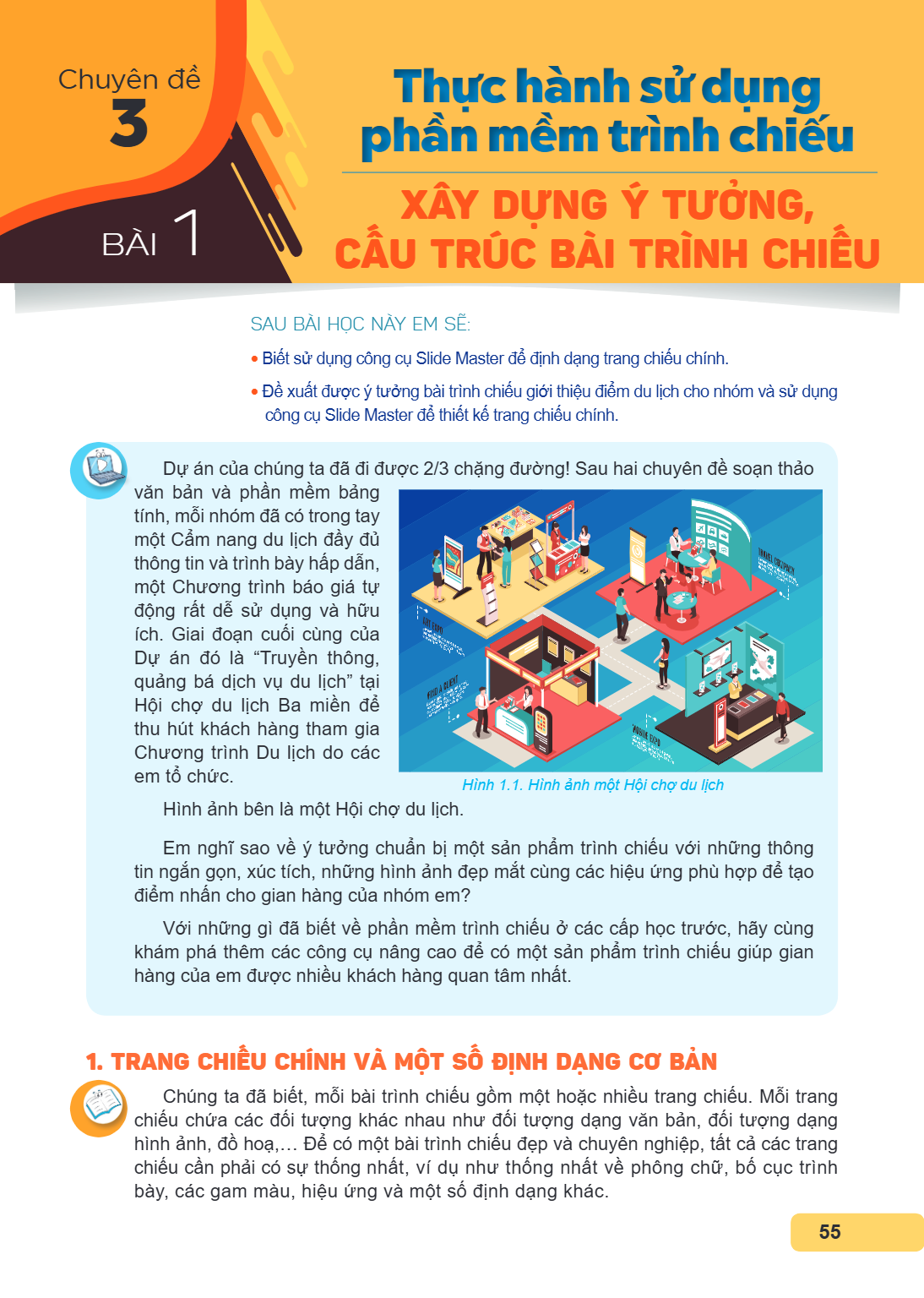 Chuyên đề 3. Thực hành sử dụng phần mềm trình chiếu Bài 1. Xây dựng ý tưởng, cấu trúc bài trình chiếu SAU BÀI HỌC NÀY EM SẼ: Biết sử dụng công cụ Slide Master đ