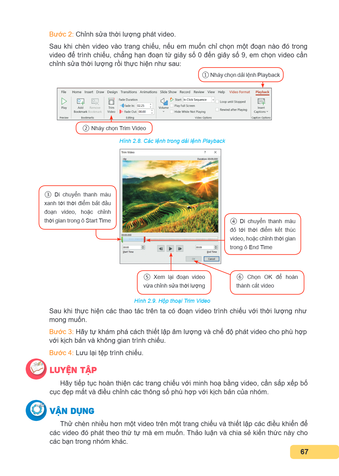 Bước 2: Chỉnh sửa thời lượng phát video. Sau khi chèn video vào trang chiếu, nếu em muốn chỉ chọn một đoạn nào đó trong video để trình chiếu, chẳng hạn đoạn từ 