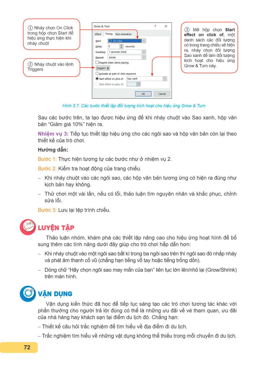 ① Nháy chọn On Click trong hộp chọn Start để hiệu ứng thực hiện khi nháy chuột ② Nháy chuột vào lệnh Triggers Grow & Turn ? × Effect Timing Text Animation Start