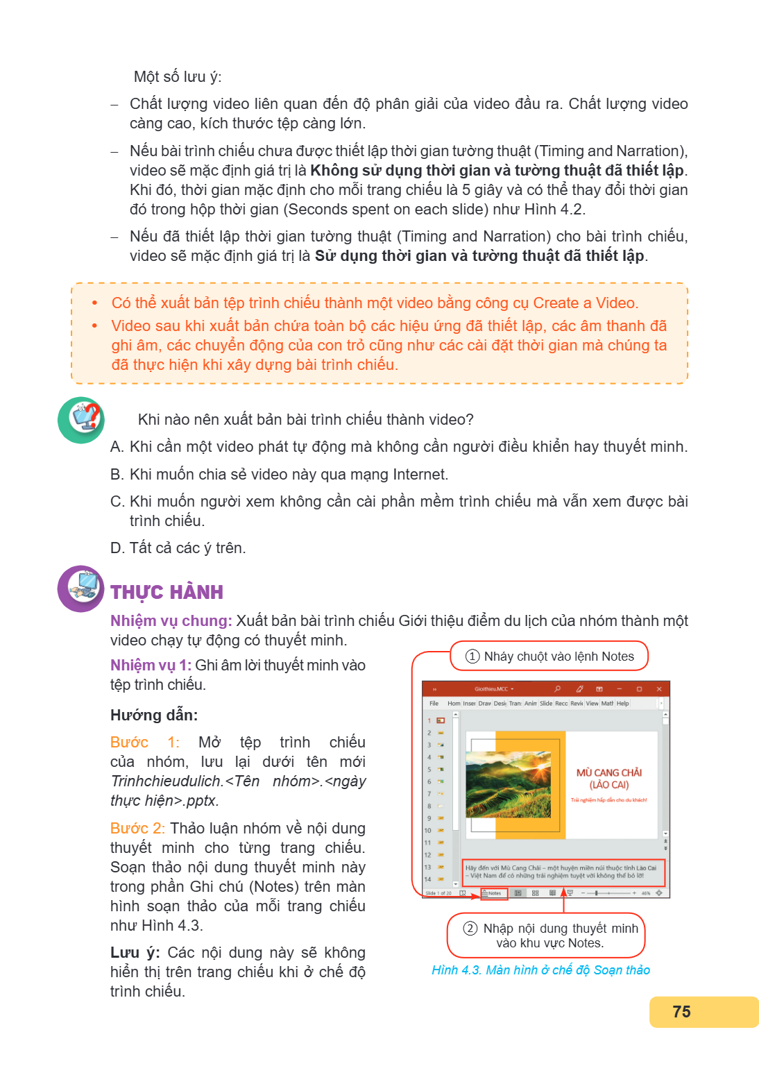 Một số lưu ý: - Chất lượng video liên quan đến độ phân giải của video đầu ra. Chất lượng video càng cao, kích thước tệp càng lớn. - Nếu bài trình chiếu chưa đượ
