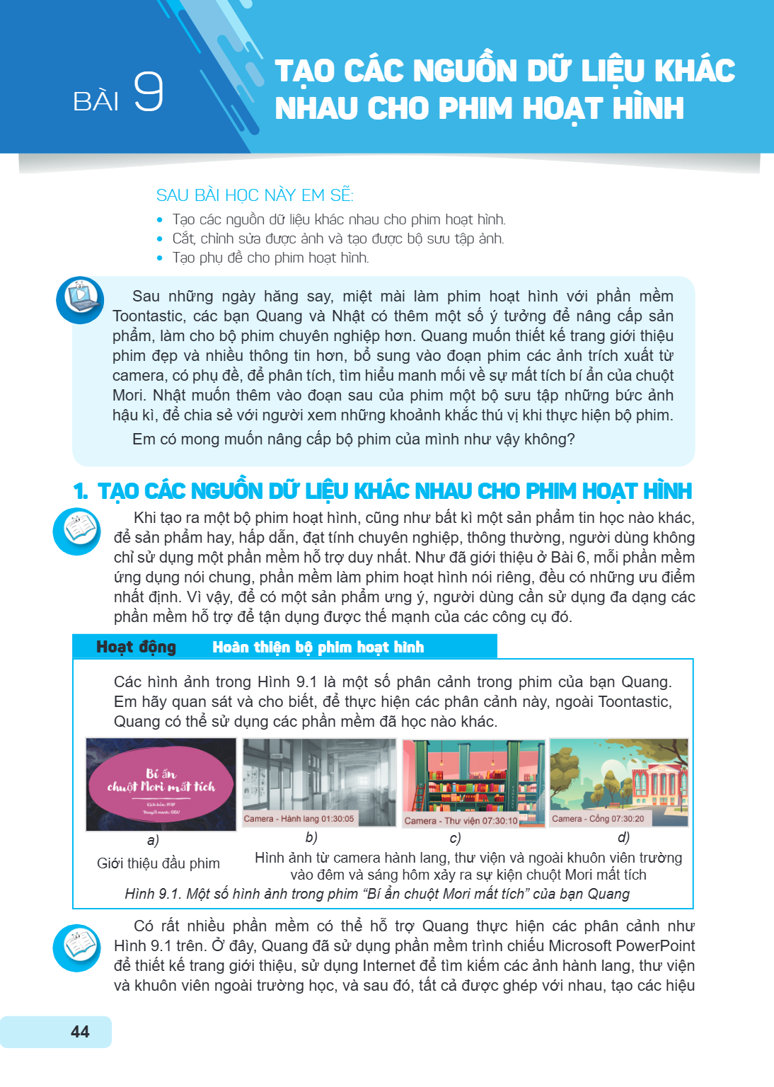 Bài 9. Tạo các nguồn dữ liệu khác nhau cho phim hoạt hình SAU BÀI HỌC NÀY EM SẼ: Tạo các nguồn dữ liệu khác nhau cho phim hoạt hình. Cắt, chỉnh sửa được ảnh và 