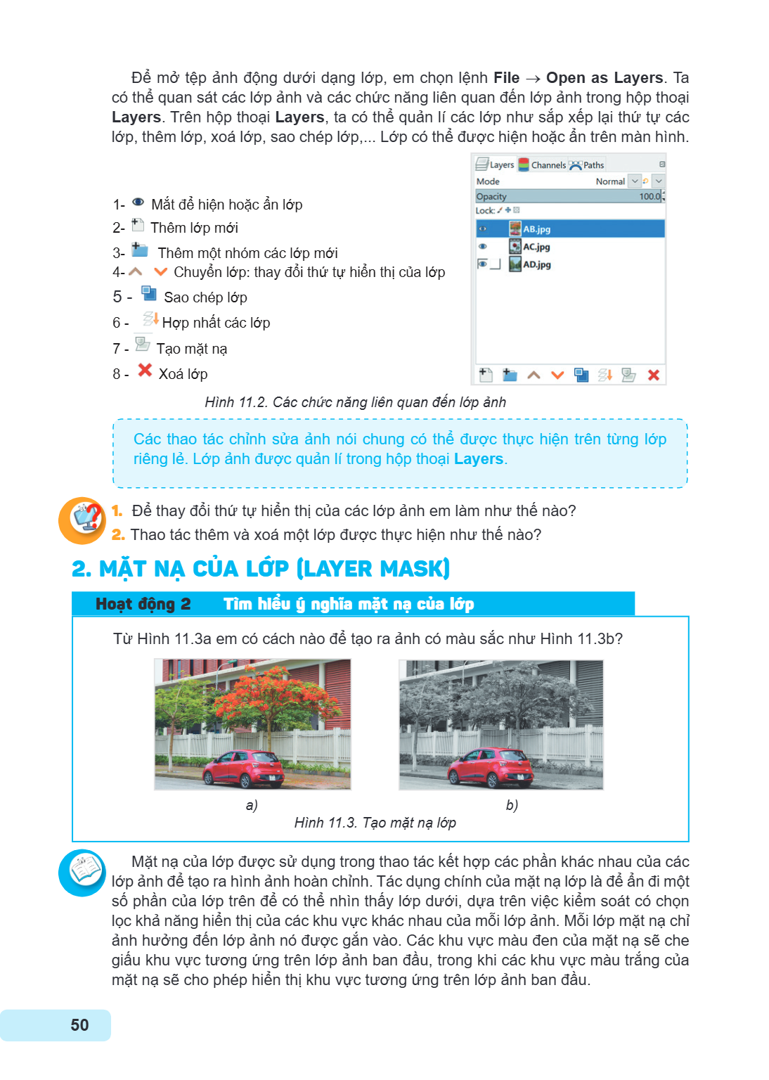 Để mở tệp ảnh động dưới dạng lớp, em chọn lệnh File → Open as Layers. ta có thể quan sát các lớp ảnh và các chức năng liên quan đến lớp ảnh trong hộp thoại Laye
