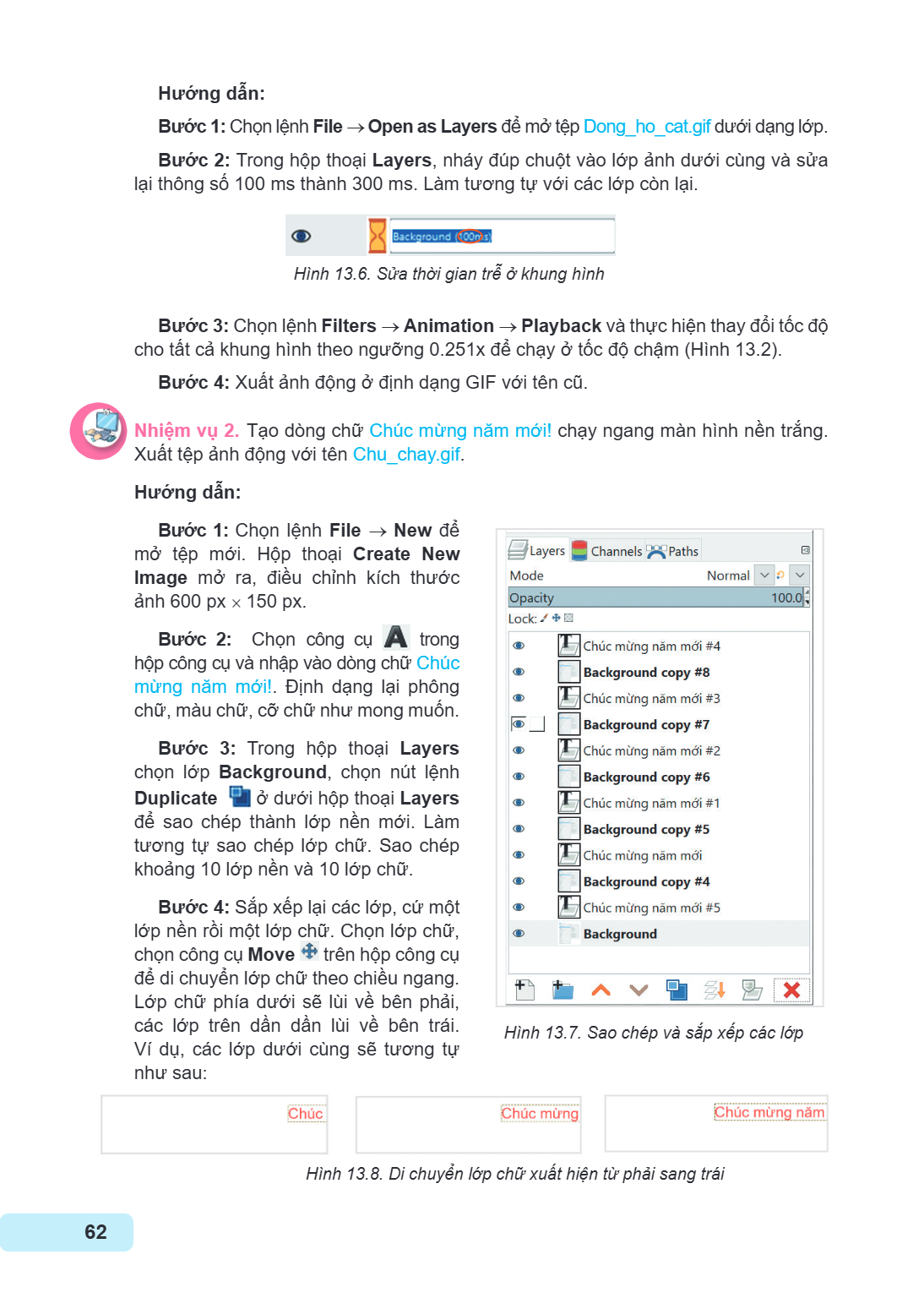 Hướng dẫn: Bước 1: Chọn lệnh File → Open as Layers để mở tệp Dong_ho_cat.gif dưới dạng lớp. Bước 2: Trong hộp thoại Layers, nháy đúp chuột vào lớp ảnh dưới cùng