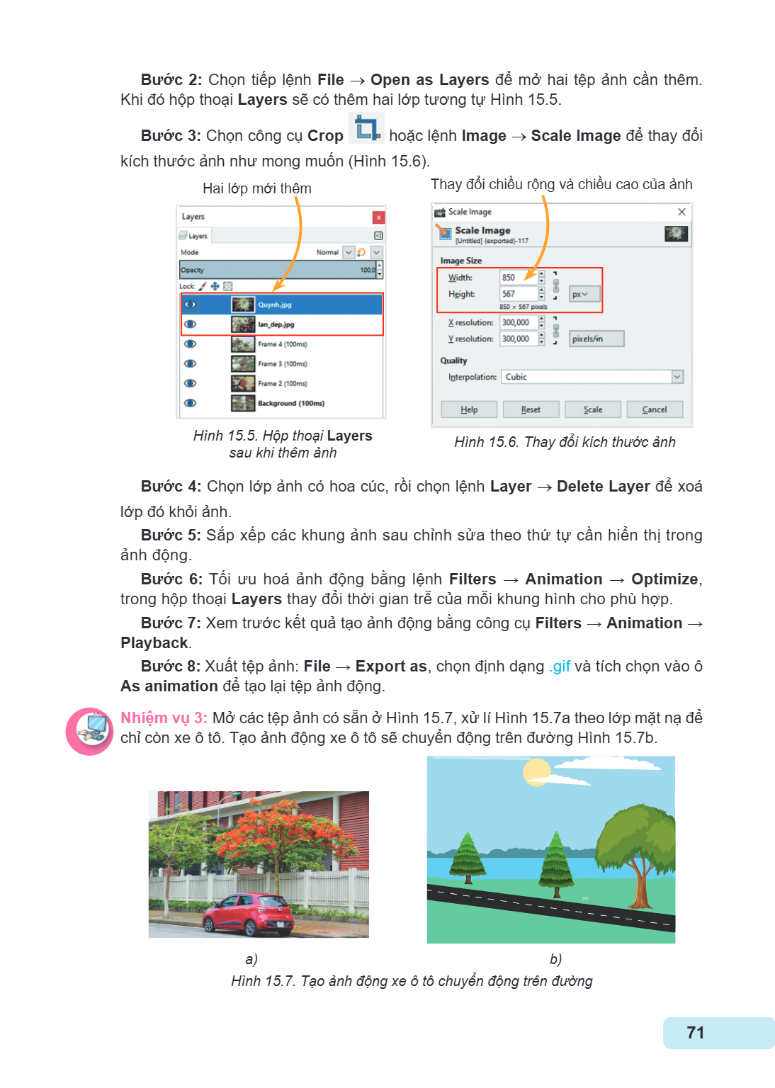 Bước 2: Chọn tiếp lệnh File → Open as Layers để mở hai tệp ảnh cần thêm. Khi đó hộp thoại Layers sẽ có thêm hai lớp tương tự Hình 15.5. Bước 3: Chọn công cụ Cro