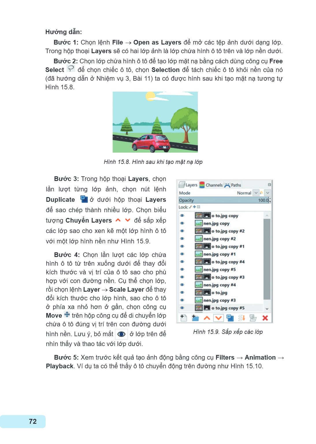 Hướng dẫn: Bước 1: Chọn lệnh File → Open as Layers để mở các tệp ảnh dưới dạng lớp. Trong hộp thoại Layers sẽ có hai lớp ảnh là lớp chứa hình ô tô trên và lớp n