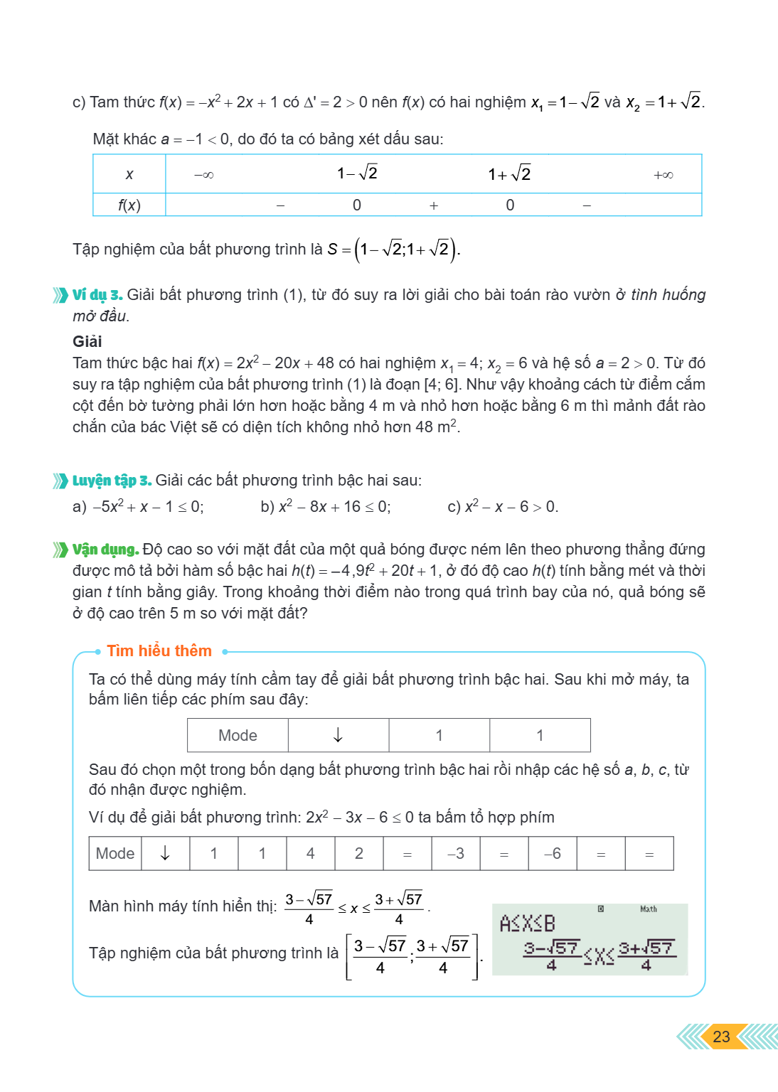 c) Tam thức $f(x) = -x^2 + 2x + 1$ có $\Delta' = 2 > 0$ nên $f(x)$ có hai nghiệm $x_1 = 1 - \sqrt{2}$ và $x_2 = 1 + \sqrt{2}$. Mặt khác $a = -1 < 0$, do đó ta c