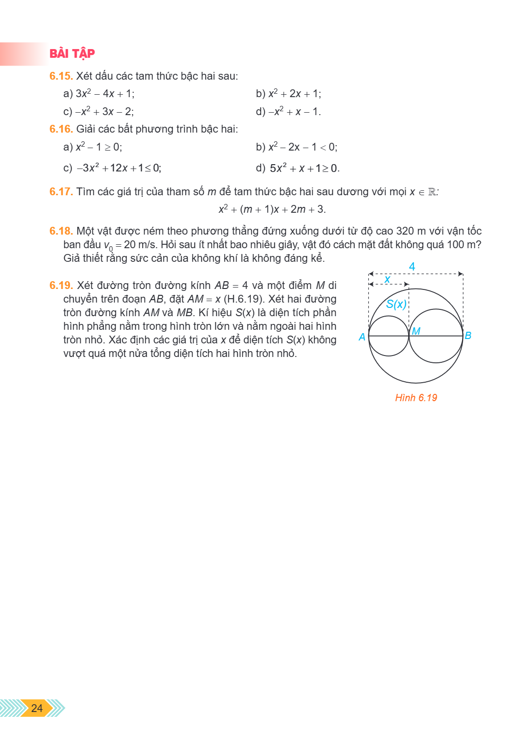 BÀI TẬP 6.15. Xét dấu các tam thức bậc hai sau: a) $3x^2 - 4x + 1$; b) $x^2 + 2x + 1$; c) $-x^2 + 3x - 2$; d) $-x^2 + x - 1$. 6.16. Giải các bất phương trình bậ