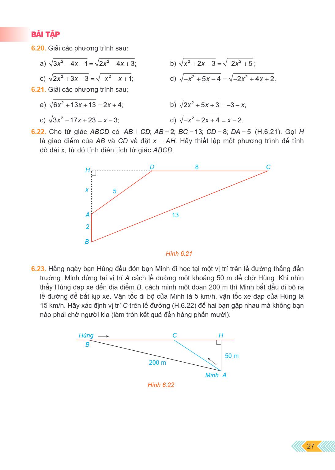BÀI TẬP 6.20. Giải các phương trình sau: a) $\sqrt{3x^2 - 4x - 1} = \sqrt{2x^2 - 4x + 3}$; b) $\sqrt{x^2 + 2x - 3} = \sqrt{-2x^2 + 5}$; c) $\sqrt{2x^2 + 3x - 3}