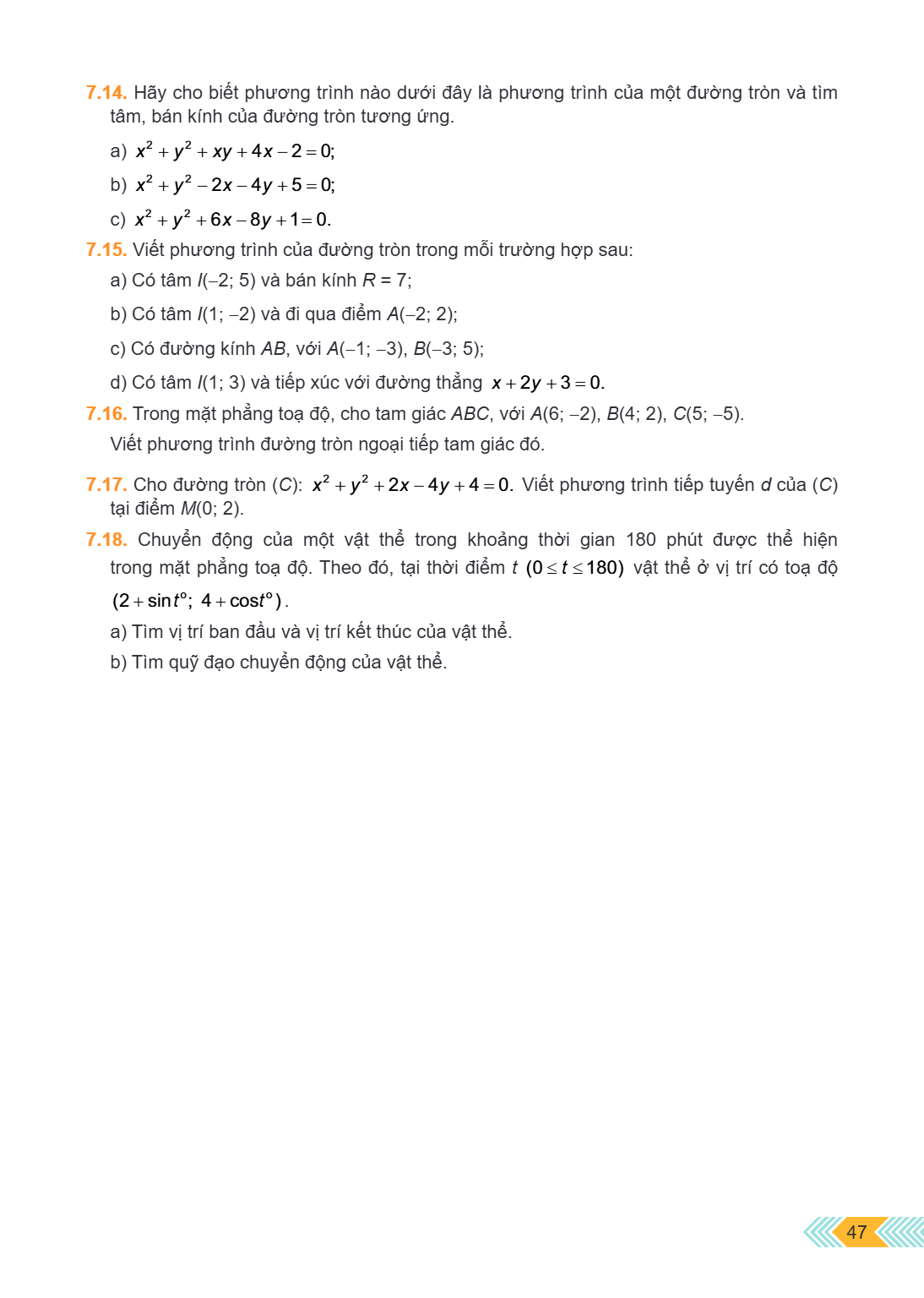 7.14. Hãy cho biết phương trình nào dưới đây là phương trình của một đường tròn và tìm tâm, bán kính của đường tròn tương ứng. a) $x^2 + y^2 + xy + 4x - 2 = 0$;