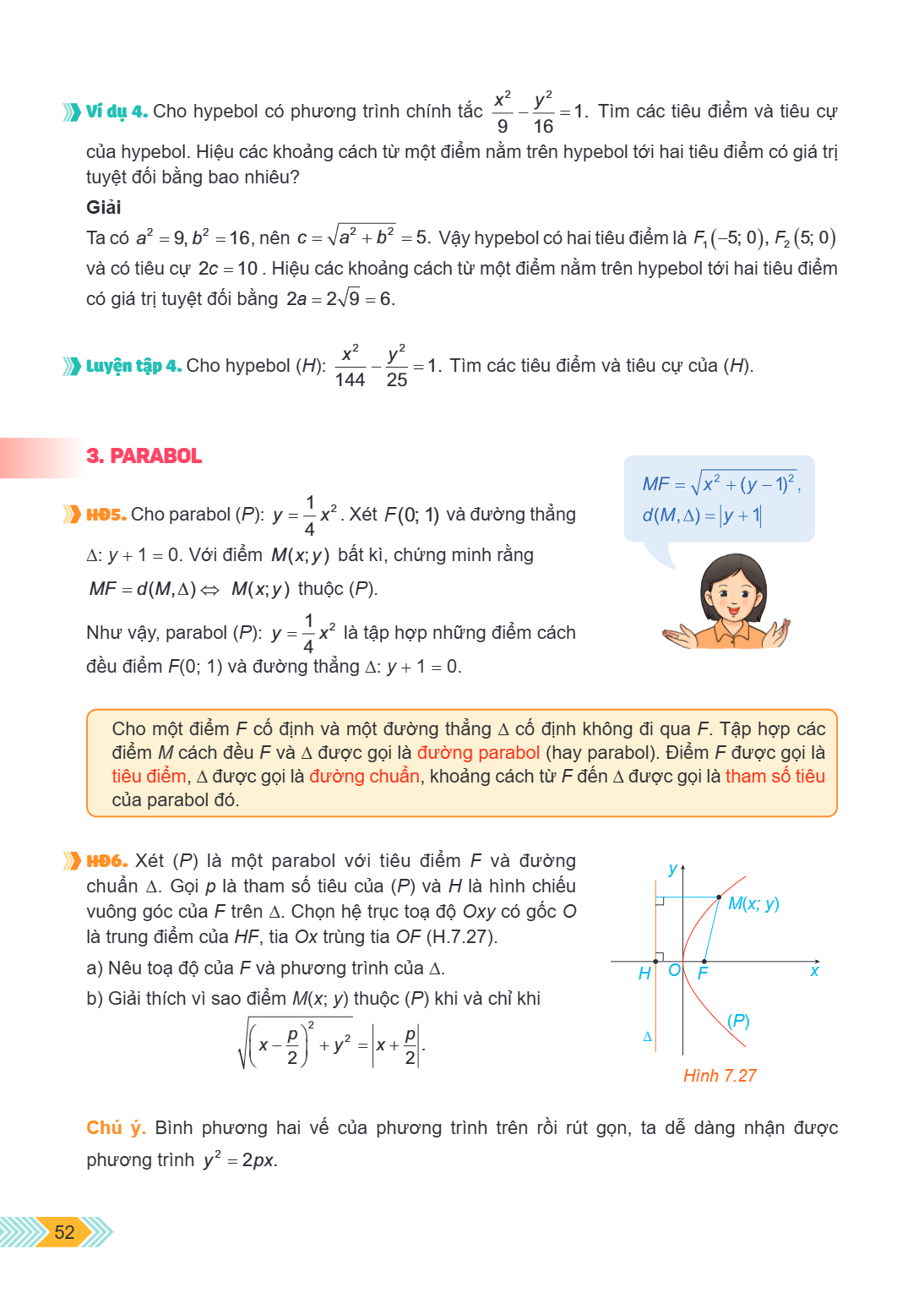 Ví dụ 4. Cho hypebol có phương trình chính tắc $\frac{x^2}{9} - \frac{y^2}{16} = 1$. Tìm các tiêu điểm và tiêu cự của hypebol. Hiệu các khoảng cách từ một điểm 