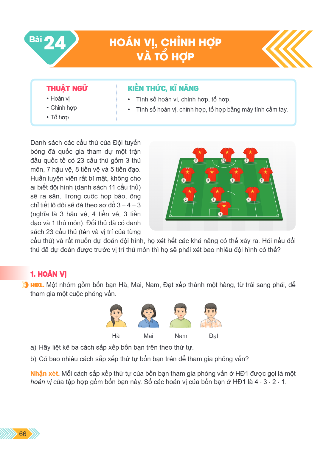 Bài 24. Hoán vị, chỉnh hợp và tổ hợp THUẬT NGỮ Hoán vị Chỉnh hợp Tổ hợp KIẾN THỨC, KĨ NĂNG Tính số hoán vị, chỉnh hợp, tổ hợp. Tính số hoán vị, chỉnh hợp, tổ hợ