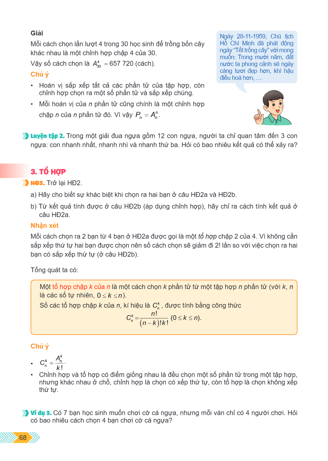 Giải Mỗi cách chọn lần lượt 4 trong 30 học sinh để trồng bốn cây khác nhau là một chỉnh hợp chập 4 của 30. Vậy số cách chọn là $A_{30}^4 = 657\ 720$ (cách). Chú