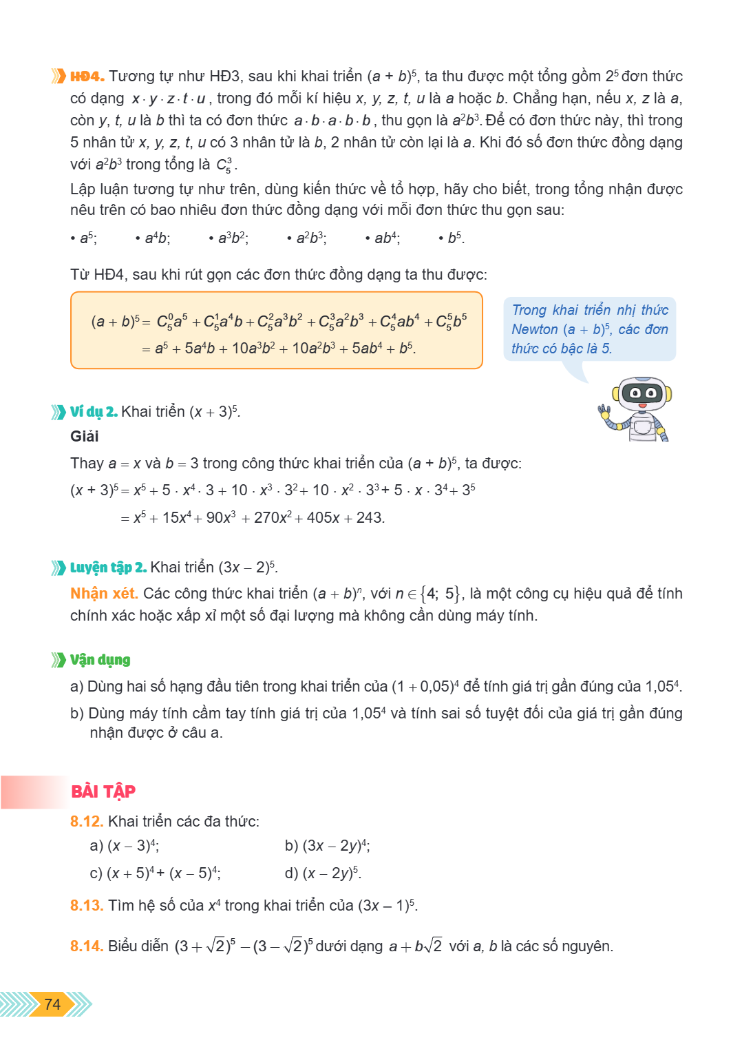 HD4. Tương tự như HD3, sau khi khai triển $(a + b)^5$, ta thu được một tổng gồm $2^5$ đơn thức có dạng $x \cdot y \cdot z \cdot t \cdot u$, trong đó mỗi kí hiệu