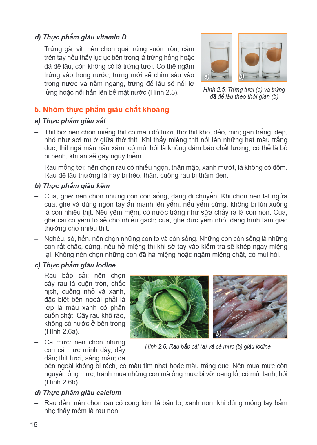 d) Thực phẩm giàu vitamin D Trứng gà, vịt: nên chọn quả trứng suôn tròn, cầm trên tay nếu thấy lục cục bên trong là trứng hỏng hoặc đã để lâu, còn không có là t