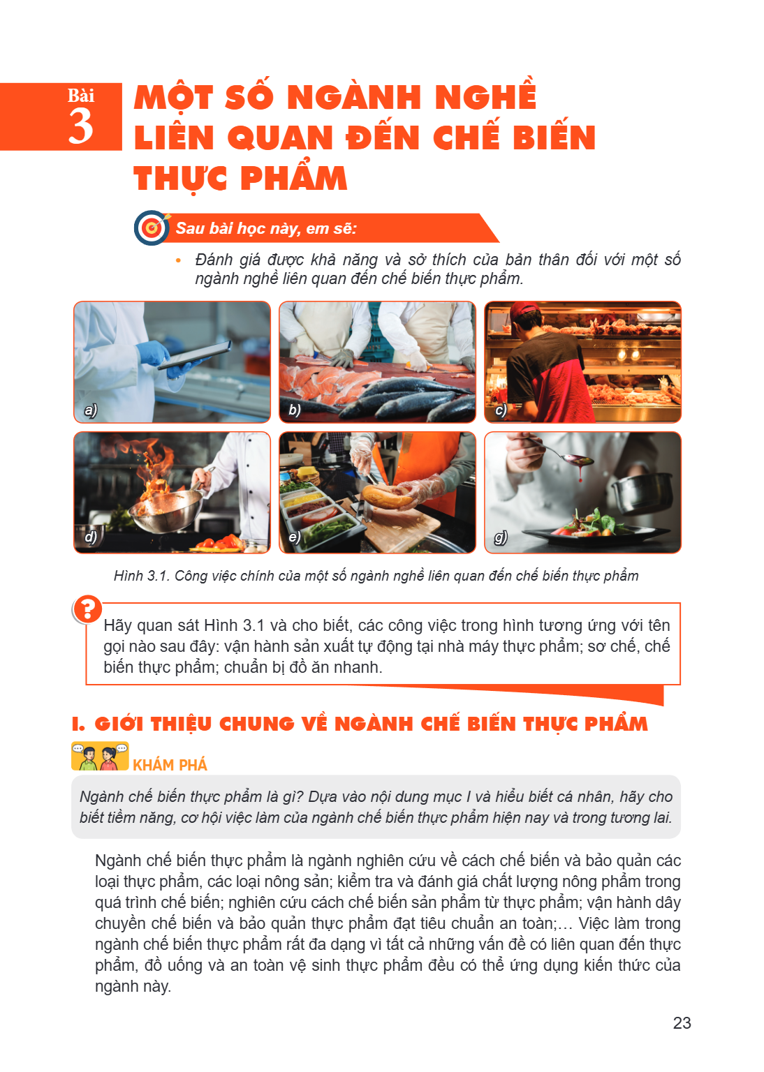 Bài 3. Một số ngành nghề liên quan đến chế biến thực phẩm Sau bài học này, em sẽ: Đánh giá được khả năng và sở thích của bản thân đối với một số ngành nghề liên