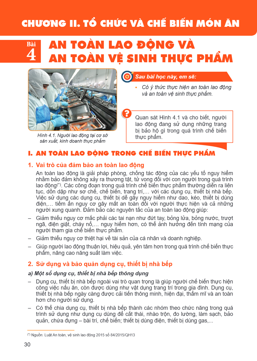 Chương II. TỔ CHỨC VÀ CHẾ BIẾN MÓN ĂN Bài 4. An toàn lao động và an toàn vệ sinh thực phẩm Hình 4.1. Người lao động tại cơ sở sản xuất, kinh doanh thực phẩm Sau