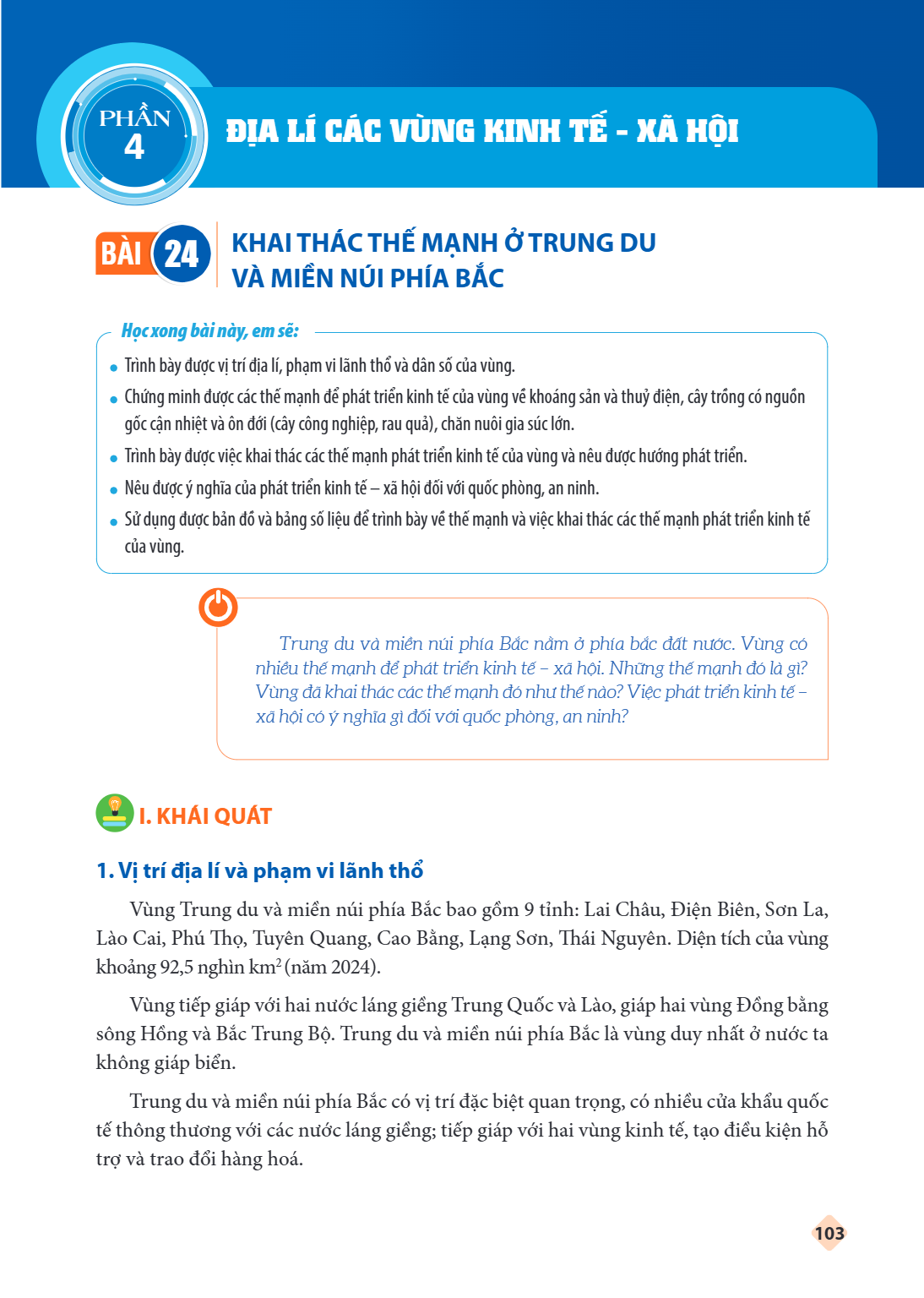 PHẦN 4. ĐỊA LÍ CÁC VÙNG KINH TẾ - XÃ HỘI Bài 24. Khai thác thế mạnh ở Trung du và miền núi phía Bắc Học xong bài này, em sẽ: Trình bày được vị trí địa lí, phạm 