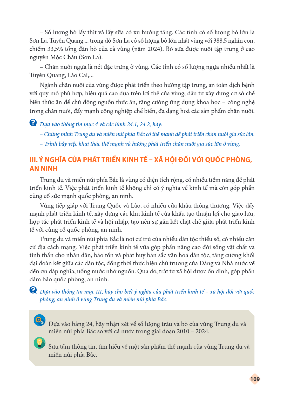 – Số lượng bò lấy thịt và lấy sữa có xu hướng tăng. Các tỉnh có số lượng bò lớn là Sơn La, Tuyên Quang,... trong đó Sơn La có số lượng bò lớn nhất vùng với 388,