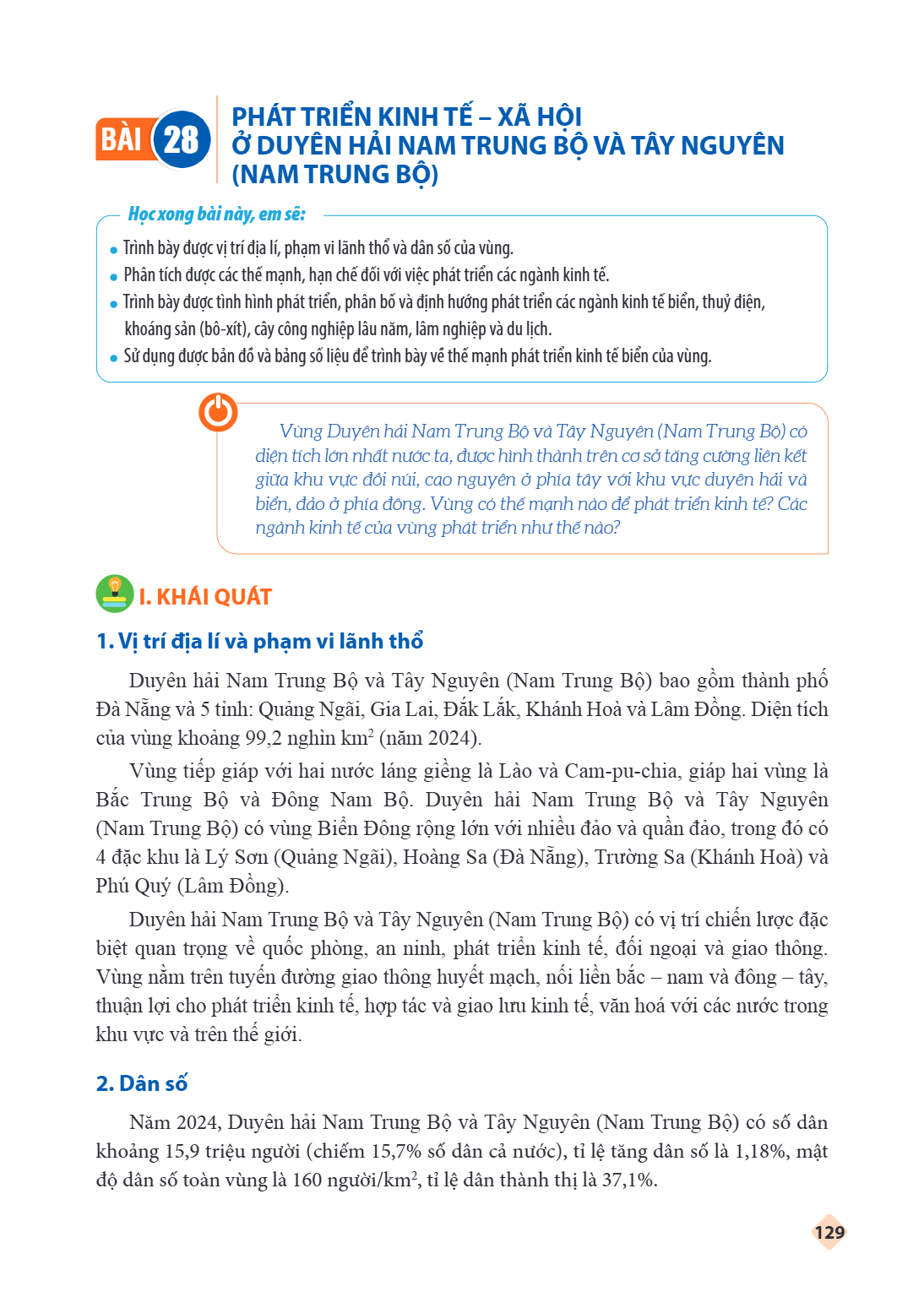 Bài 28. Phát triển kinh tế – xã hội ở Duyên hải Nam Trung Bộ và Tây Nguyên (Nam Trung Bộ) Học xong bài này, em sẽ: Trình bày được vị trí địa lí, phạm vi lãnh th