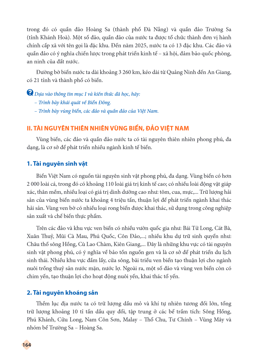 trong đó có quần đảo Hoàng Sa (thành phố Đà Nẵng) và quần đảo Trường Sa (tỉnh Khánh Hoà). Một số đảo, quần đảo của nước ta được tổ chức thành đơn vị hành chính 