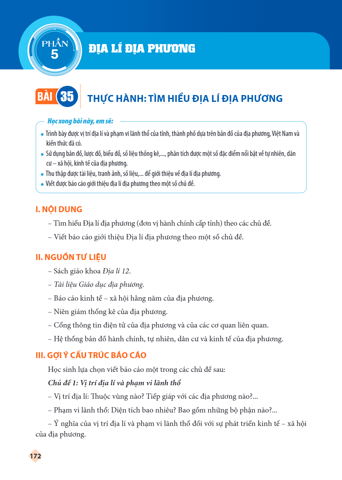 PHẦN 5. ĐỊA LÍ ĐỊA PHƯƠNG Thực hành: Tìm hiểu Địa lí địa phương Học xong bài này, em sẽ: Trình bày được vị trí địa lí và phạm vi lãnh thổ của tỉnh, thành phố dự