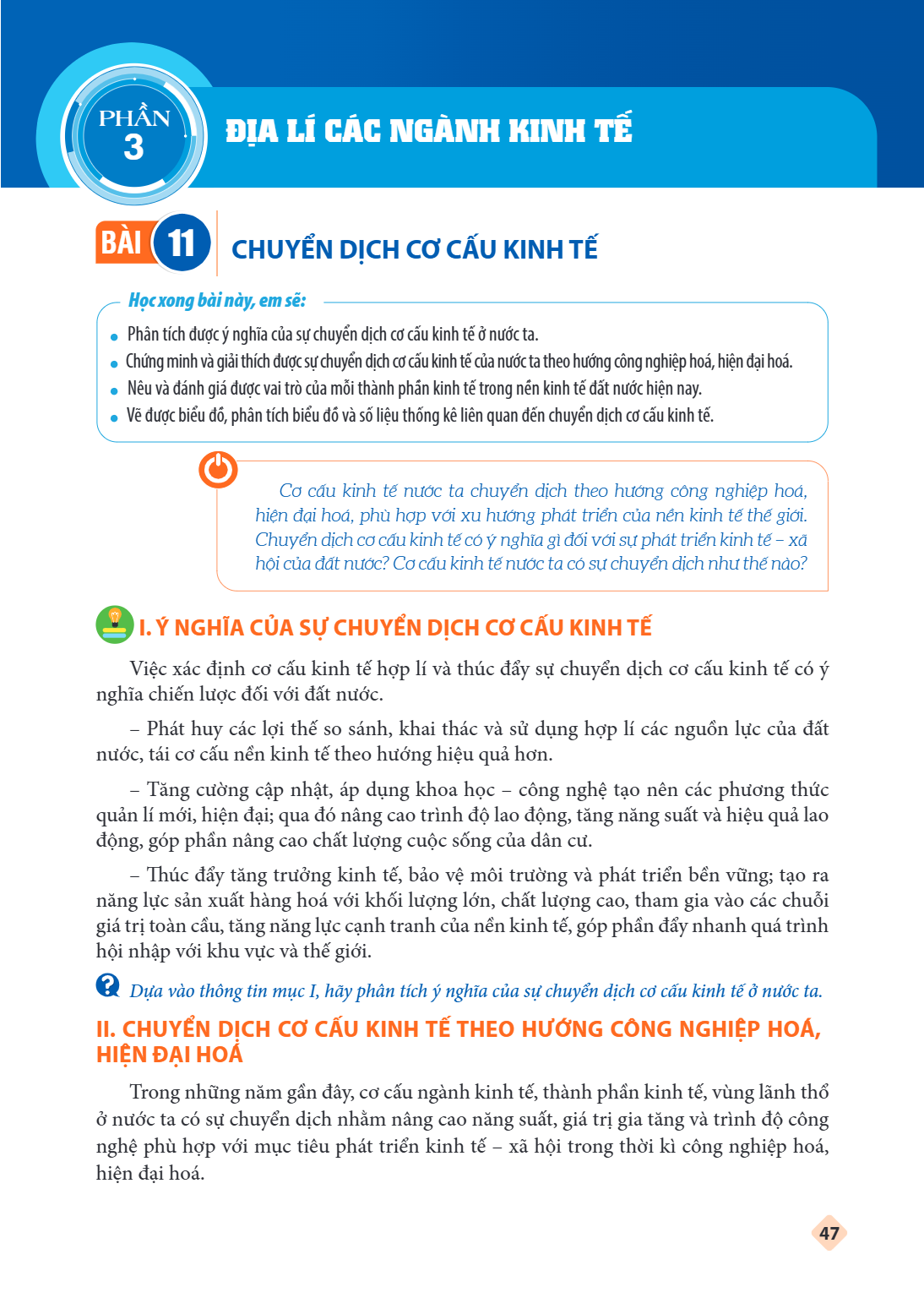 PHẦN 3. ĐỊA LÍ CÁC NGÀNH KINH TẾ Bài 11. Chuyển dịch cơ cấu kinh tế Học xong bài này, em sẽ: Phân tích được ý nghĩa của sự chuyển dịch cơ cấu kinh tế ở nước ta.