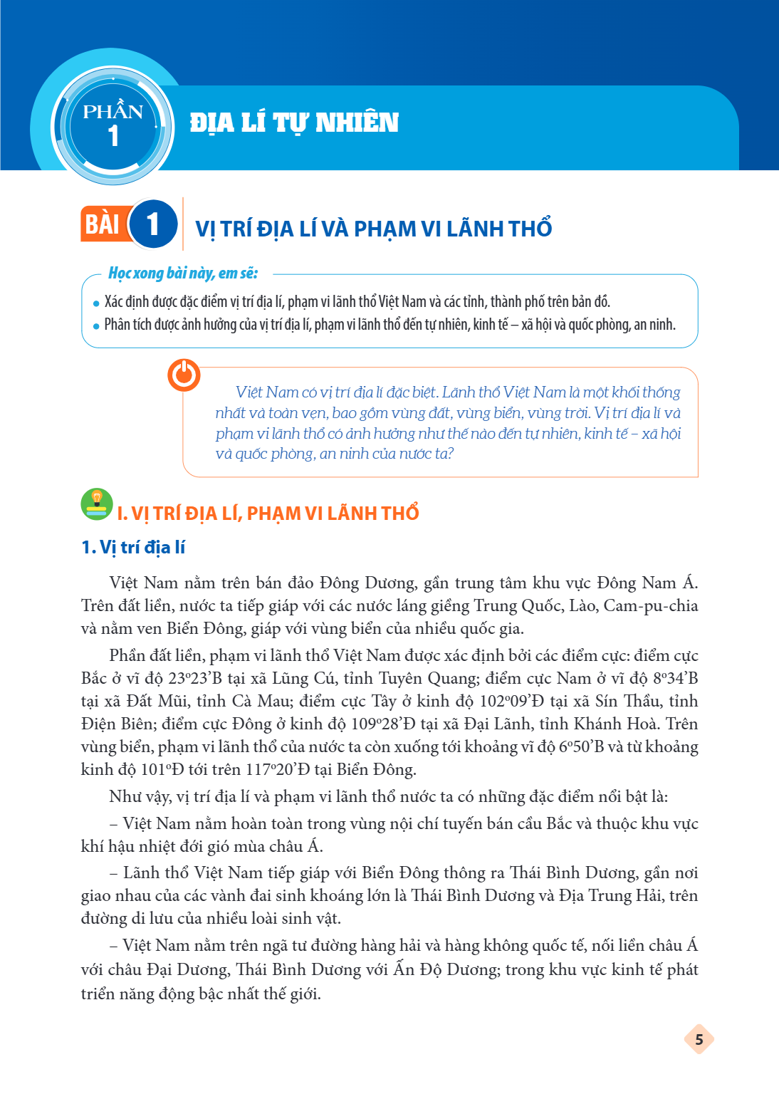 PHẦN 1. ĐỊA LÍ TỰ NHIÊN Bài 1. Vị trí địa lí và phạm vi lãnh thổ Học xong bài này, em sẽ: Xác định được đặc điểm vị trí địa lí, phạm vi lãnh thổ Việt Nam và các