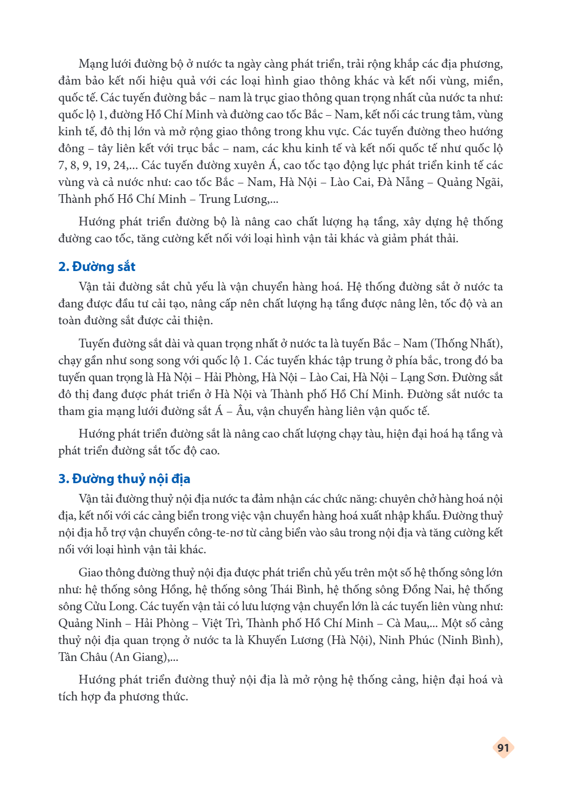 Mạng lưới đường bộ ở nước ta ngày càng phát triển, trải rộng khắp các địa phương, đảm bảo kết nối hiệu quả với các loại hình giao thông khác và kết nối vùng, mi