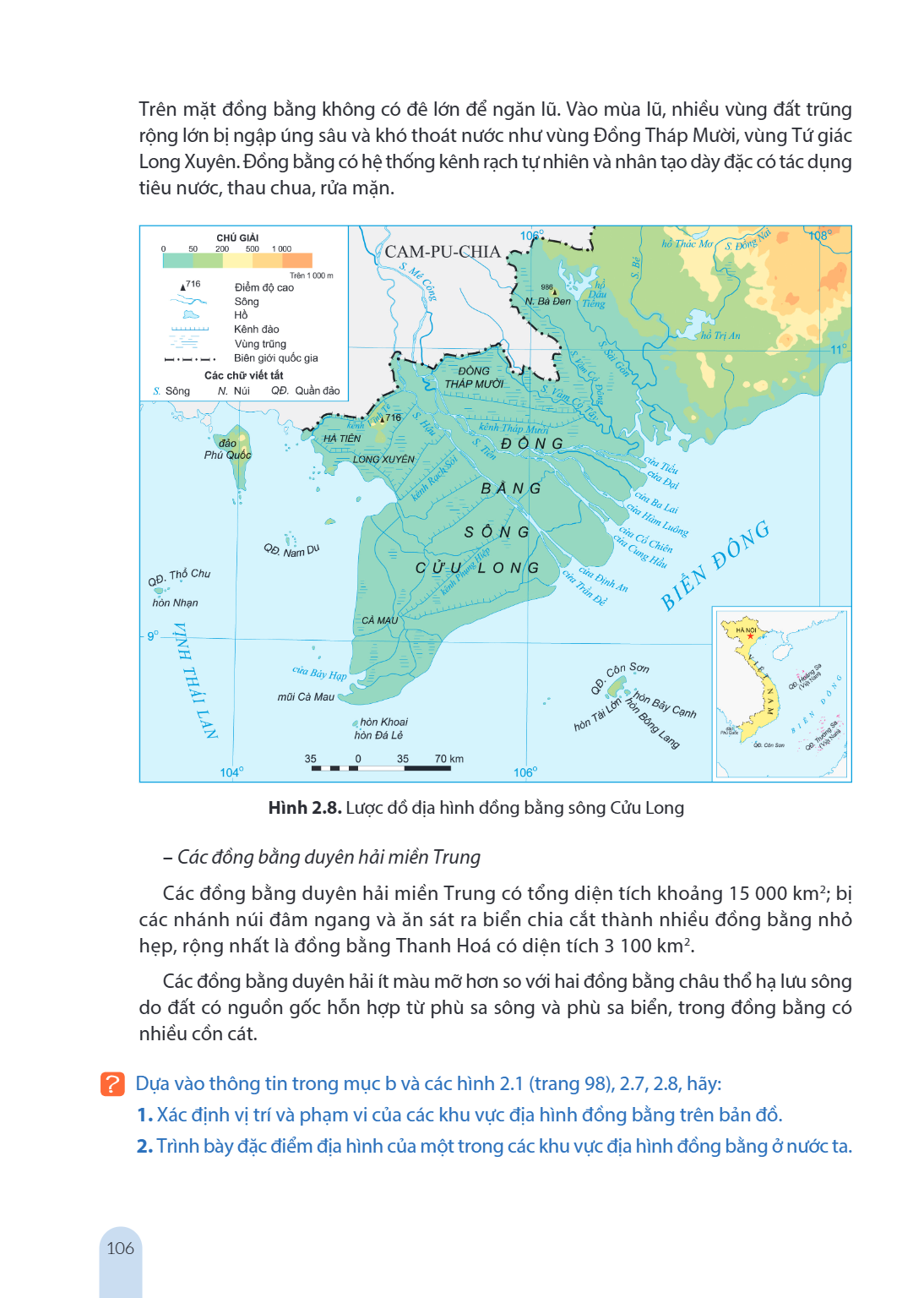 Trên mặt đồng bằng không có đê lớn để ngăn lũ. Vào mùa lũ, nhiều vùng đất trũng rộng lớn bị ngập úng sâu và khó thoát nước như vùng Đồng Tháp Mười, vùng Tứ giác