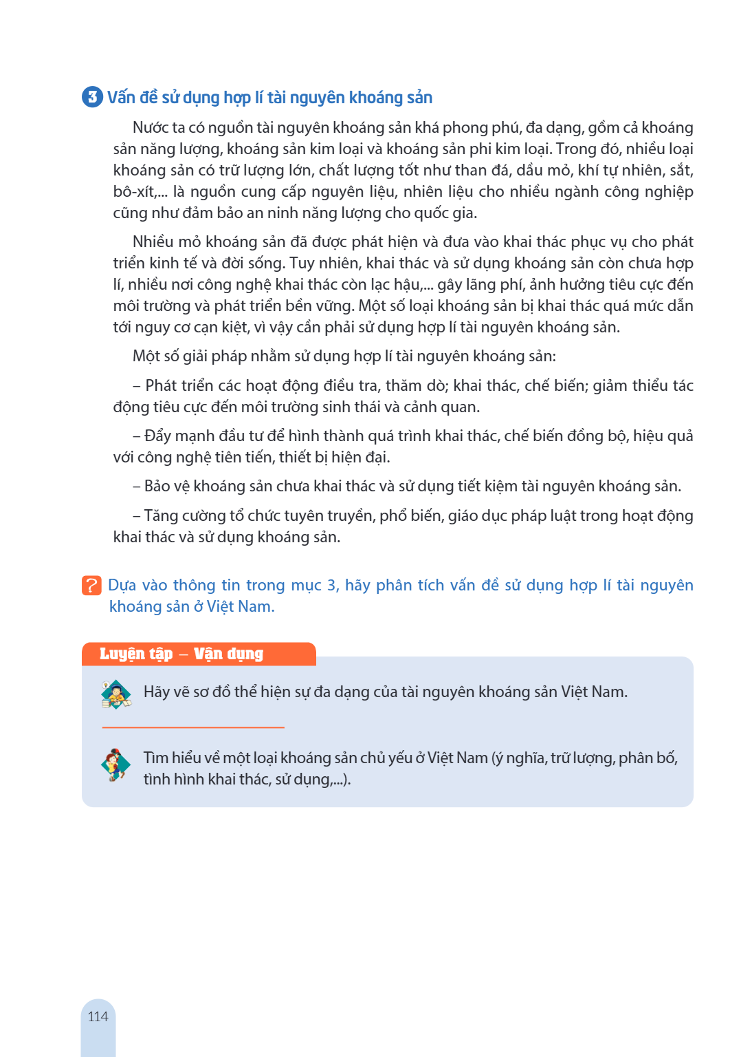 3 Vấn đề sử dụng hợp lí tài nguyên khoáng sản Nước ta có nguồn tài nguyên khoáng sản khá phong phú, đa dạng, gồm cả khoáng sản năng lượng, khoáng sản kim loại v