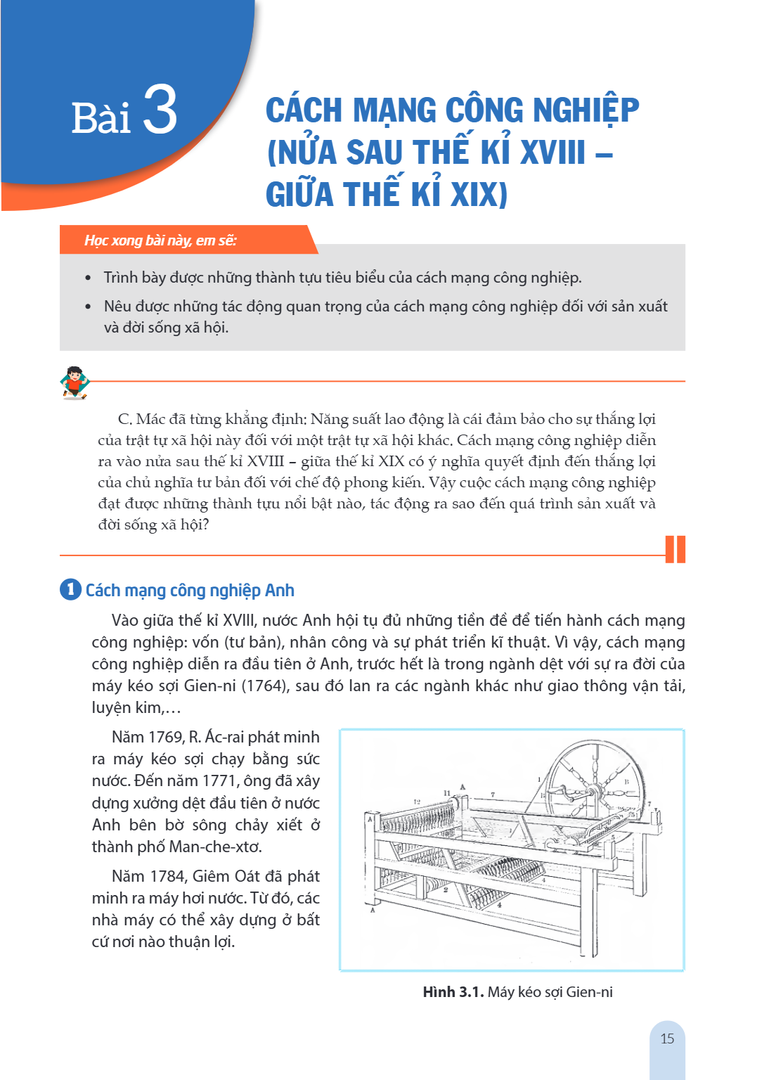 Bài 3. Cách mạng công nghiệp (nửa sau thế kỉ XVIII – giữa thế kỉ XIX) Học xong bài này, em sẽ: Trình bày được những thành tựu tiêu biểu của cách mạng công nghiệ