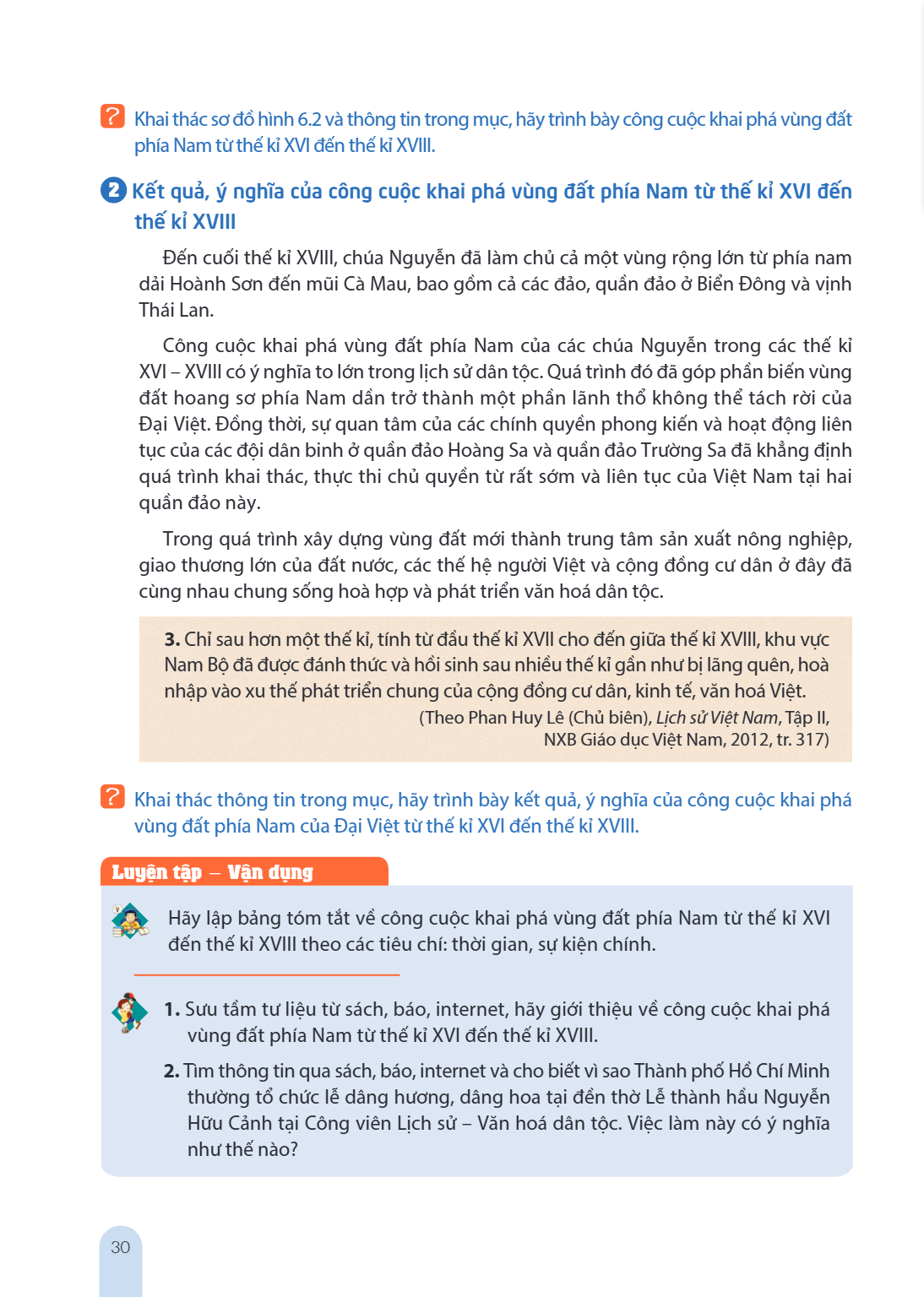 Khai thác sơ đồ hình 6.2 và thông tin trong mục, hãy trình bày công cuộc khai phá vùng đất phía Nam từ thế kỉ XVI đến thế kỉ XVIII. 2 Kết quả, ý nghĩa của công 
