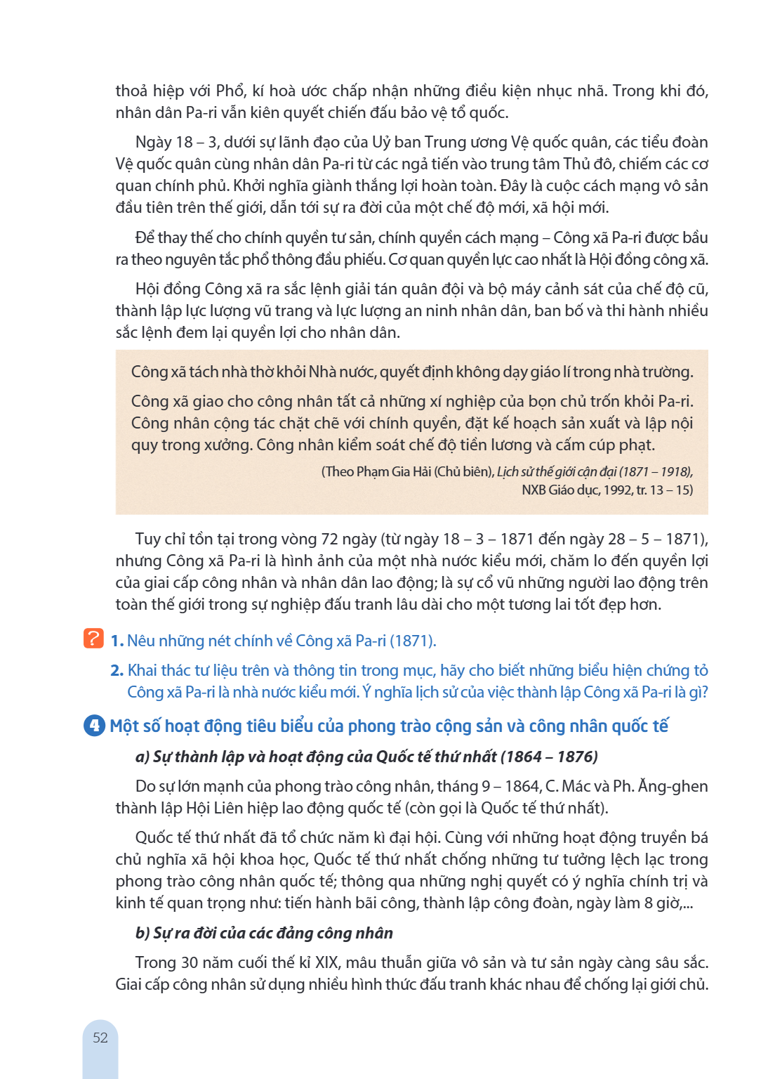 thoả hiệp với Phổ, kí hoà ước chấp nhận những điều kiện nhục nhã. Trong khi đó, nhân dân Pa-ri vẫn kiên quyết chiến đấu bảo vệ tổ quốc. Ngày 18 - 3, dưới sự lãn