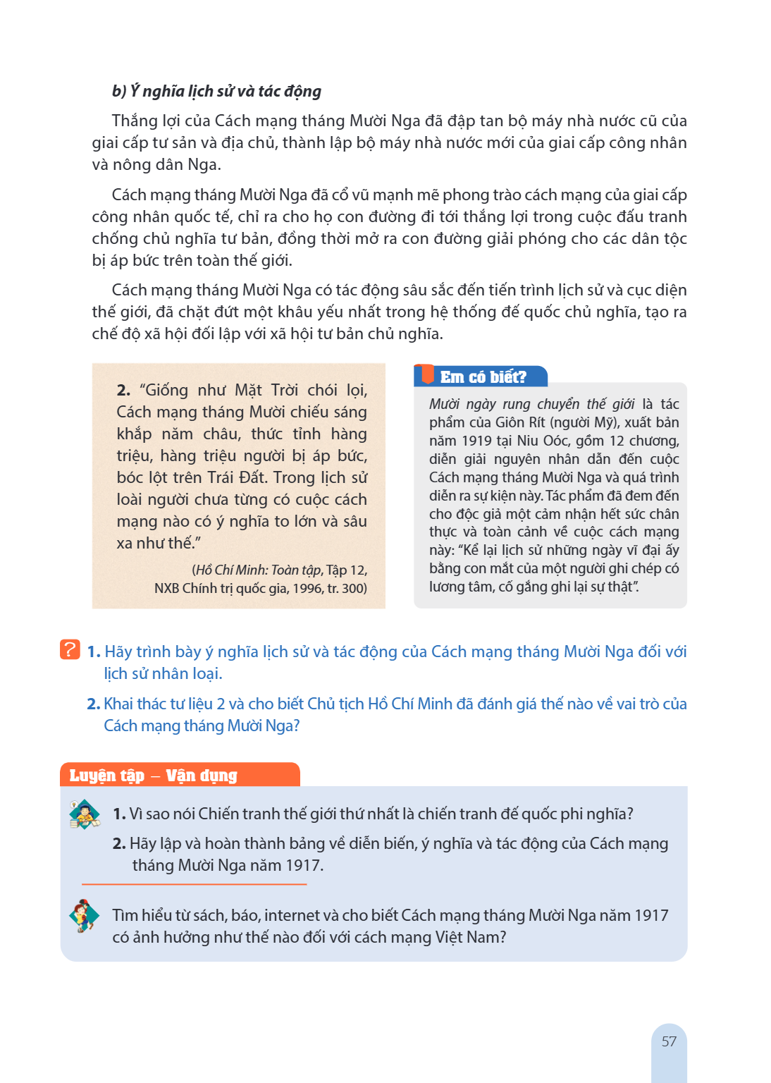 b) Ý nghĩa lịch sử và tác động Thắng lợi của Cách mạng tháng Mười Nga đã đập tan bộ máy nhà nước cũ của giai cấp tư sản và địa chủ, thành lập bộ máy nhà nước mớ