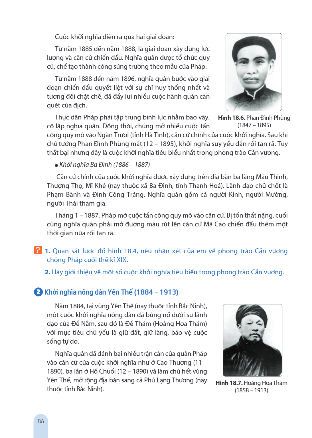 Cuộc khởi nghĩa diễn ra qua hai giai đoạn: Từ năm 1885 đến năm 1888, là giai đoạn xây dựng lực lượng và căn cứ chiến đấu. Nghĩa quân được tổ chức quy củ, chế tạ